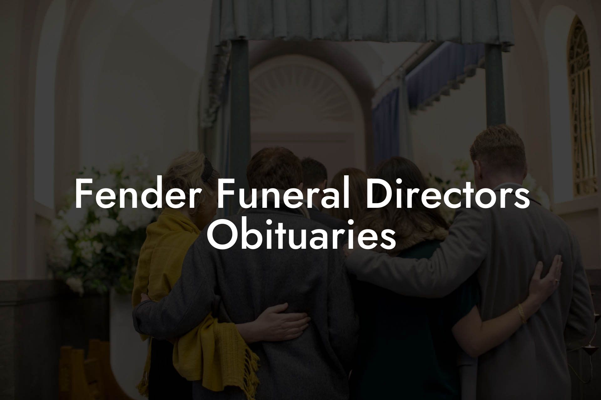 Fender Funeral Directors Obituaries