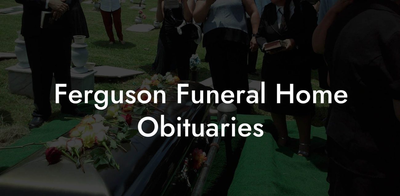 Ferguson Funeral Home Obituaries
