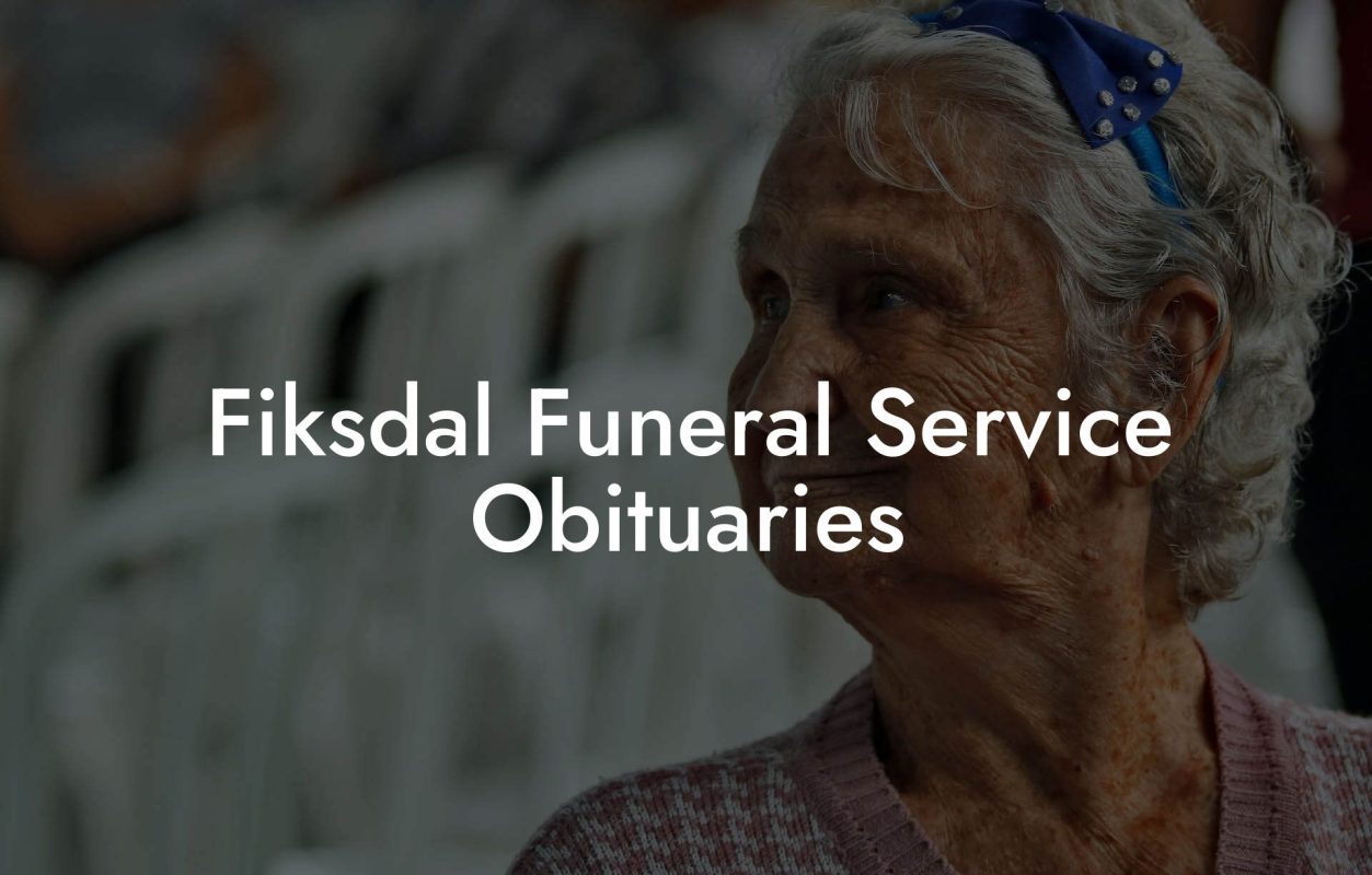 Fiksdal Funeral Service Obituaries