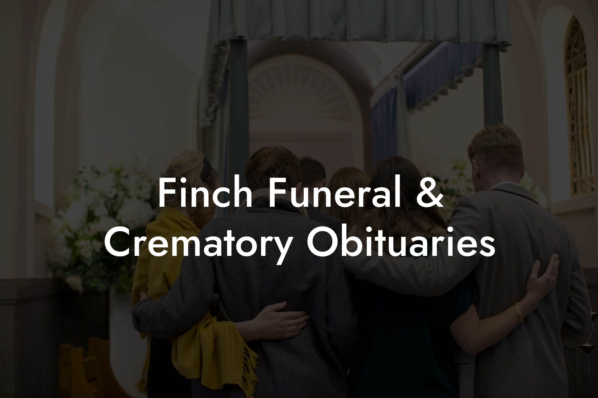 Finch Funeral & Crematory Obituaries