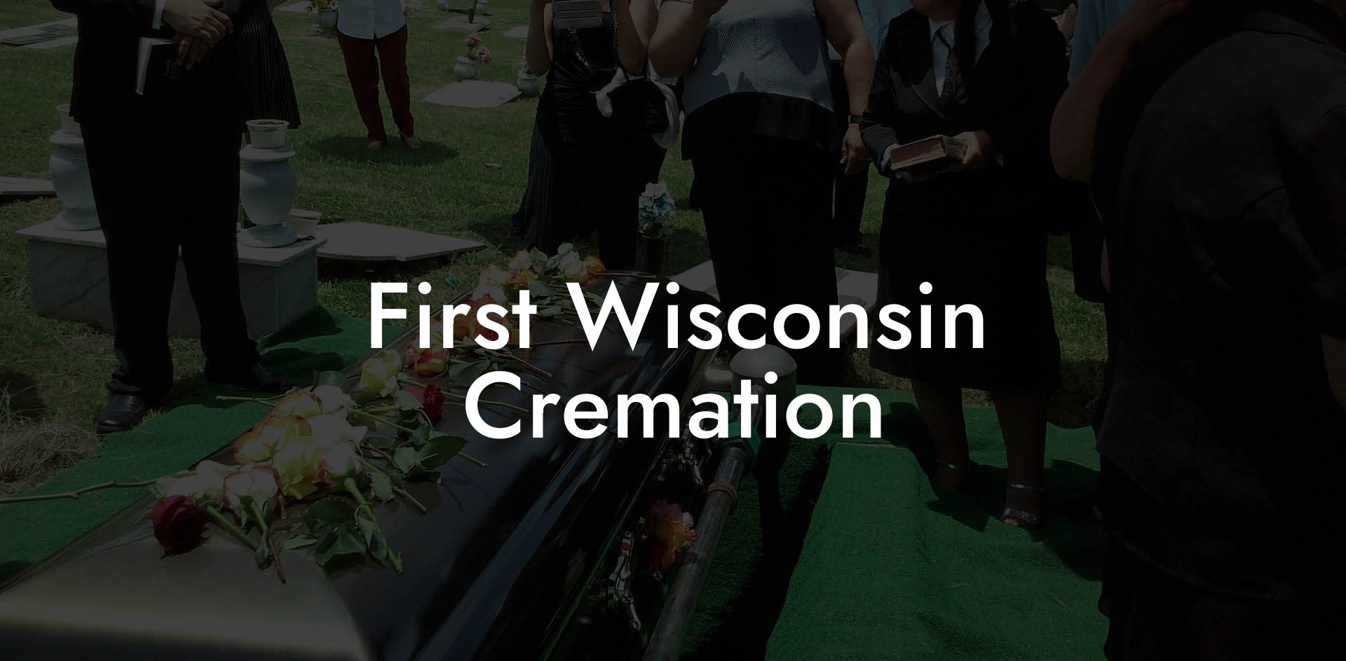 First Wisconsin Cremation