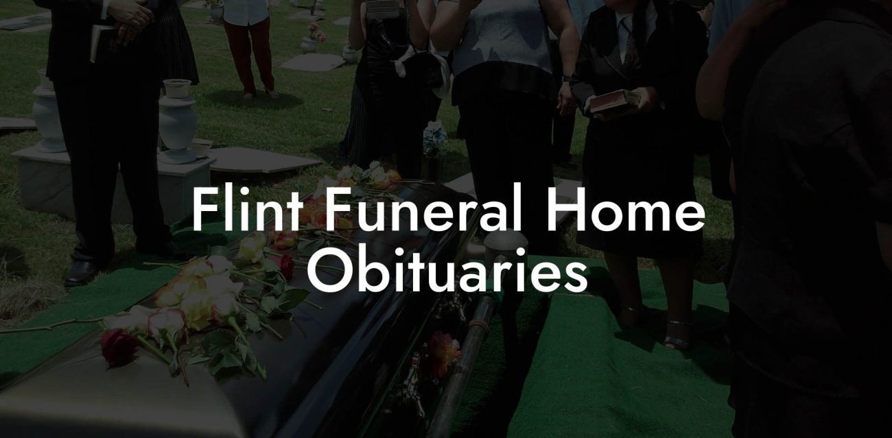Flint Funeral Home Obituaries