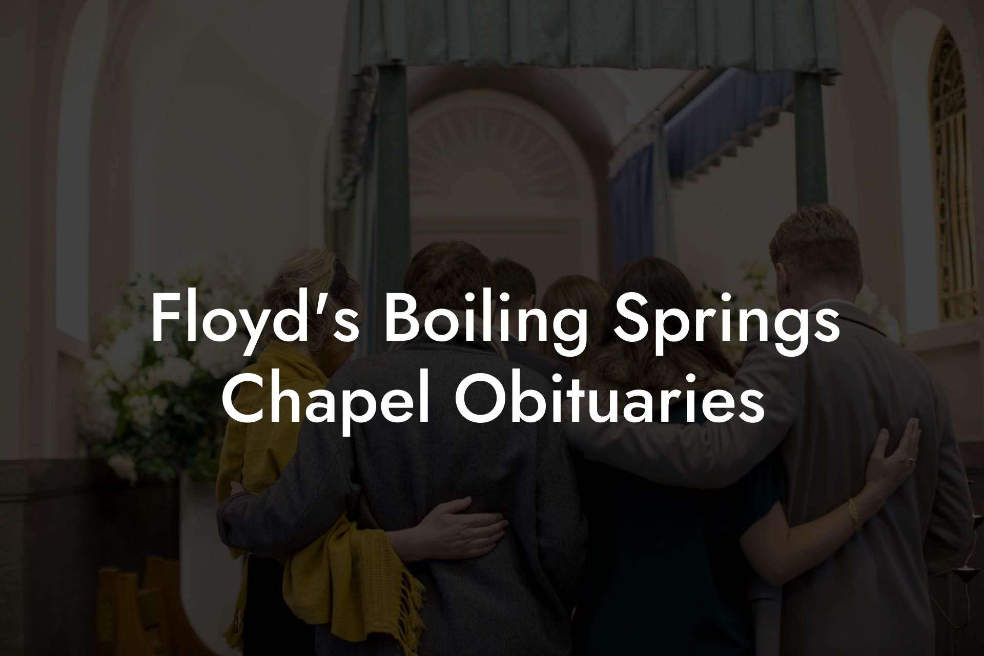 Floyd's Boiling Springs Chapel Obituaries