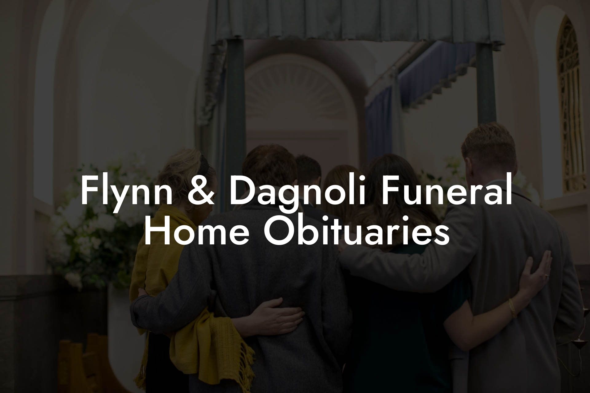 Flynn & Dagnoli Funeral Home Obituaries
