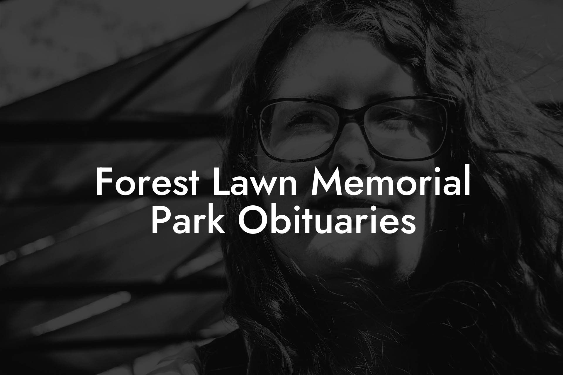 Forest Lawn Memorial Park Obituaries - Eulogy Assistant