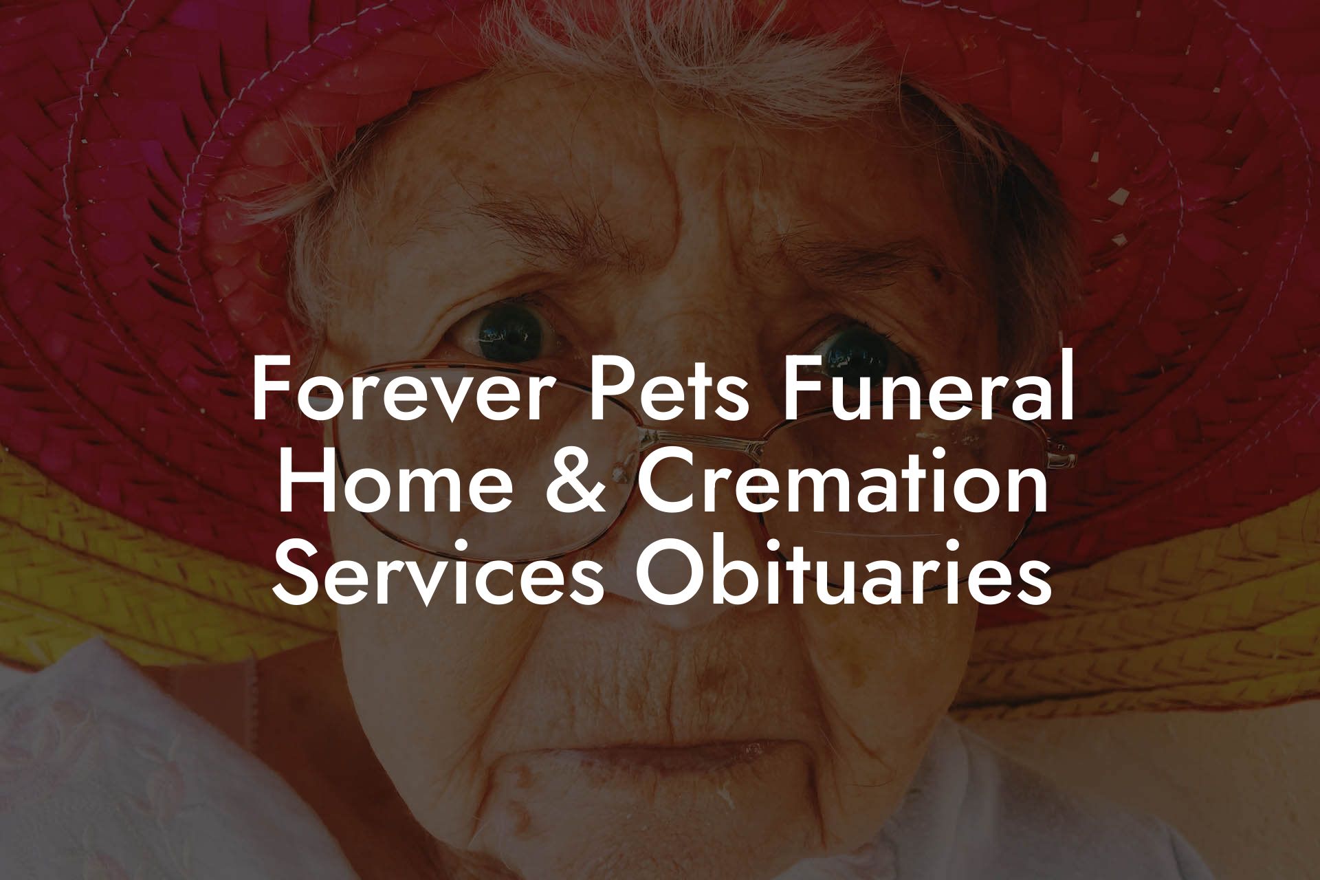 Forever Pets Funeral Home & Cremation Services Obituaries