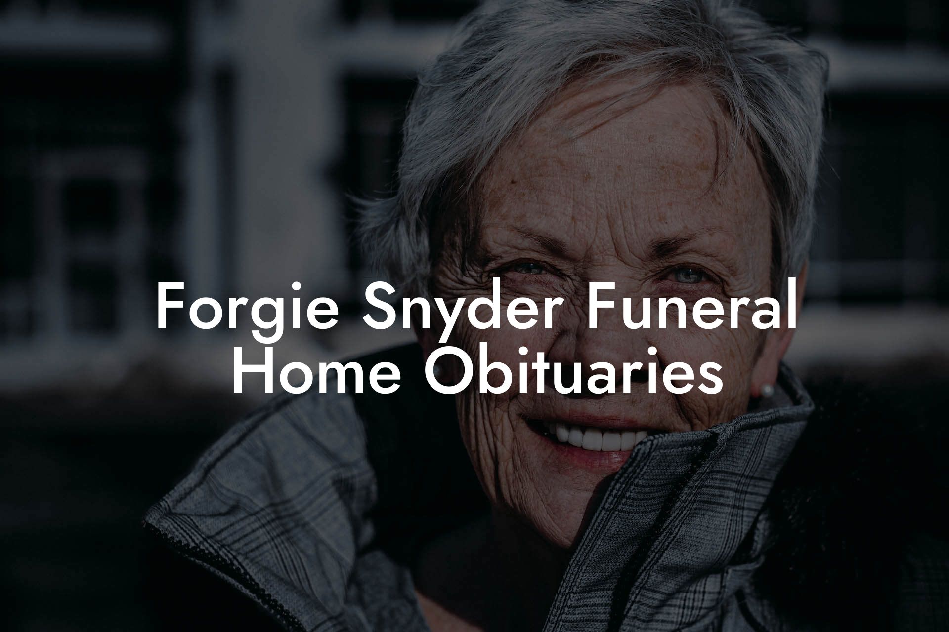 Forgie Snyder Funeral Home Obituaries