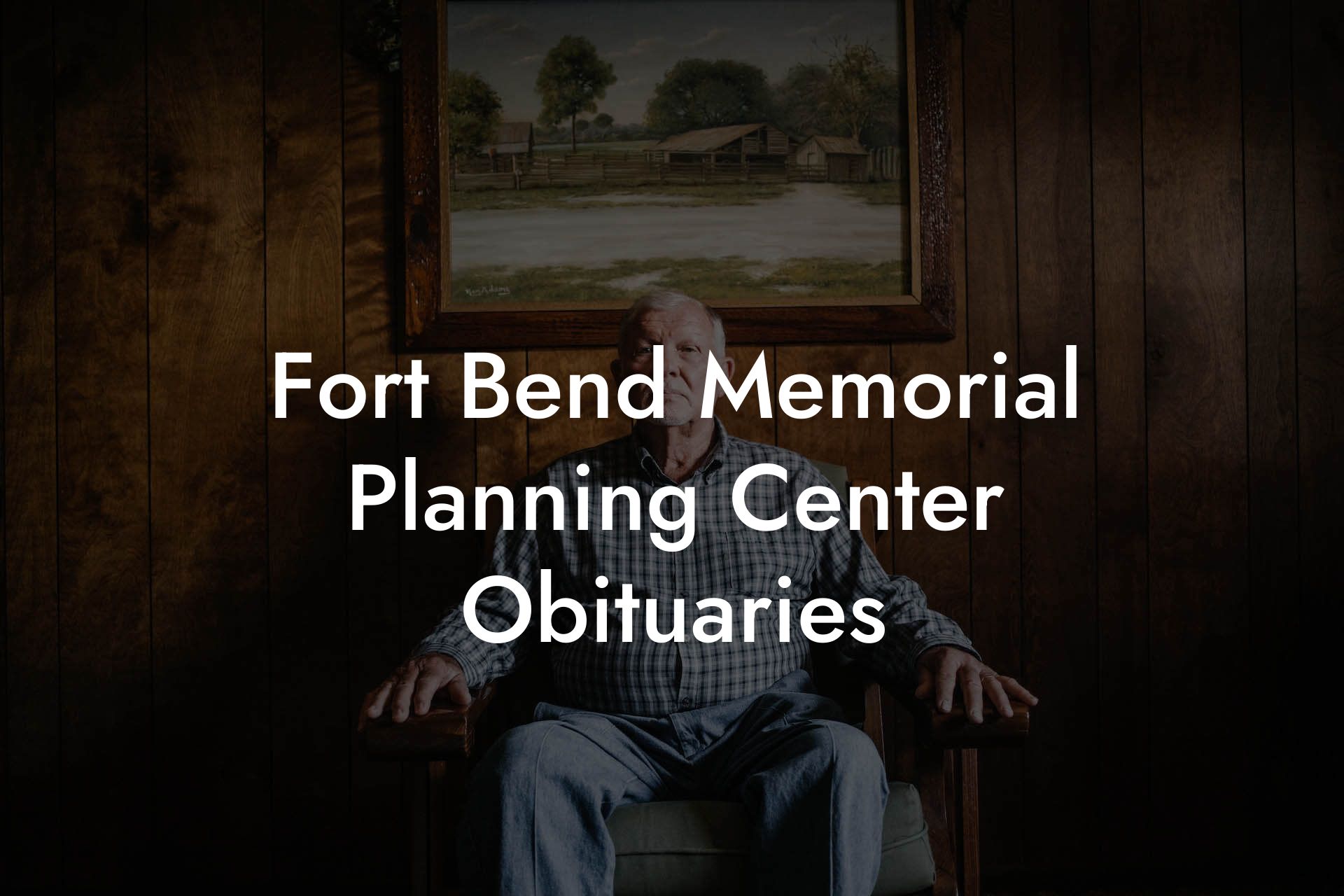 Fort Bend Memorial Planning Center Obituaries