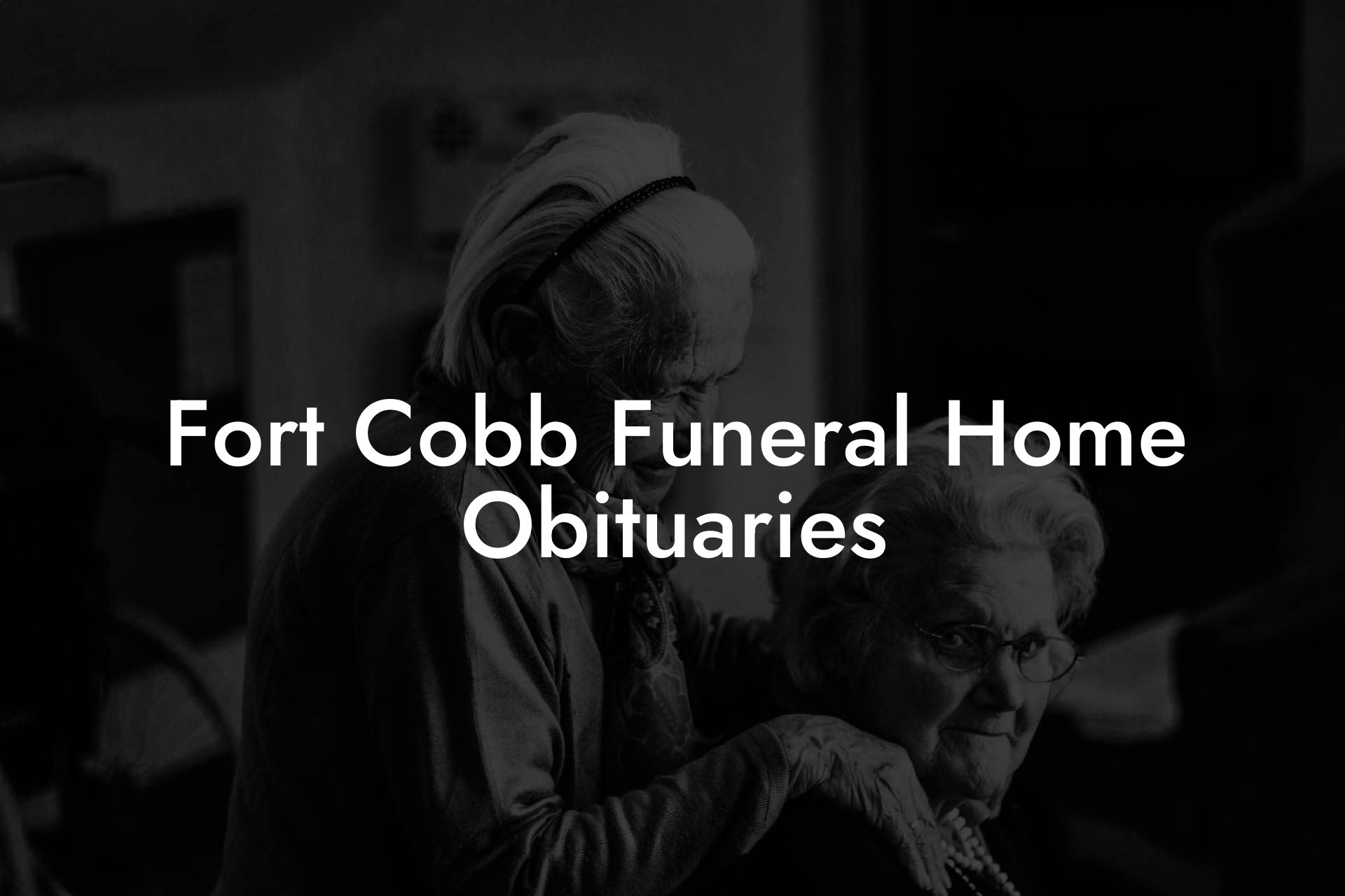 Fort Cobb Funeral Home Obituaries