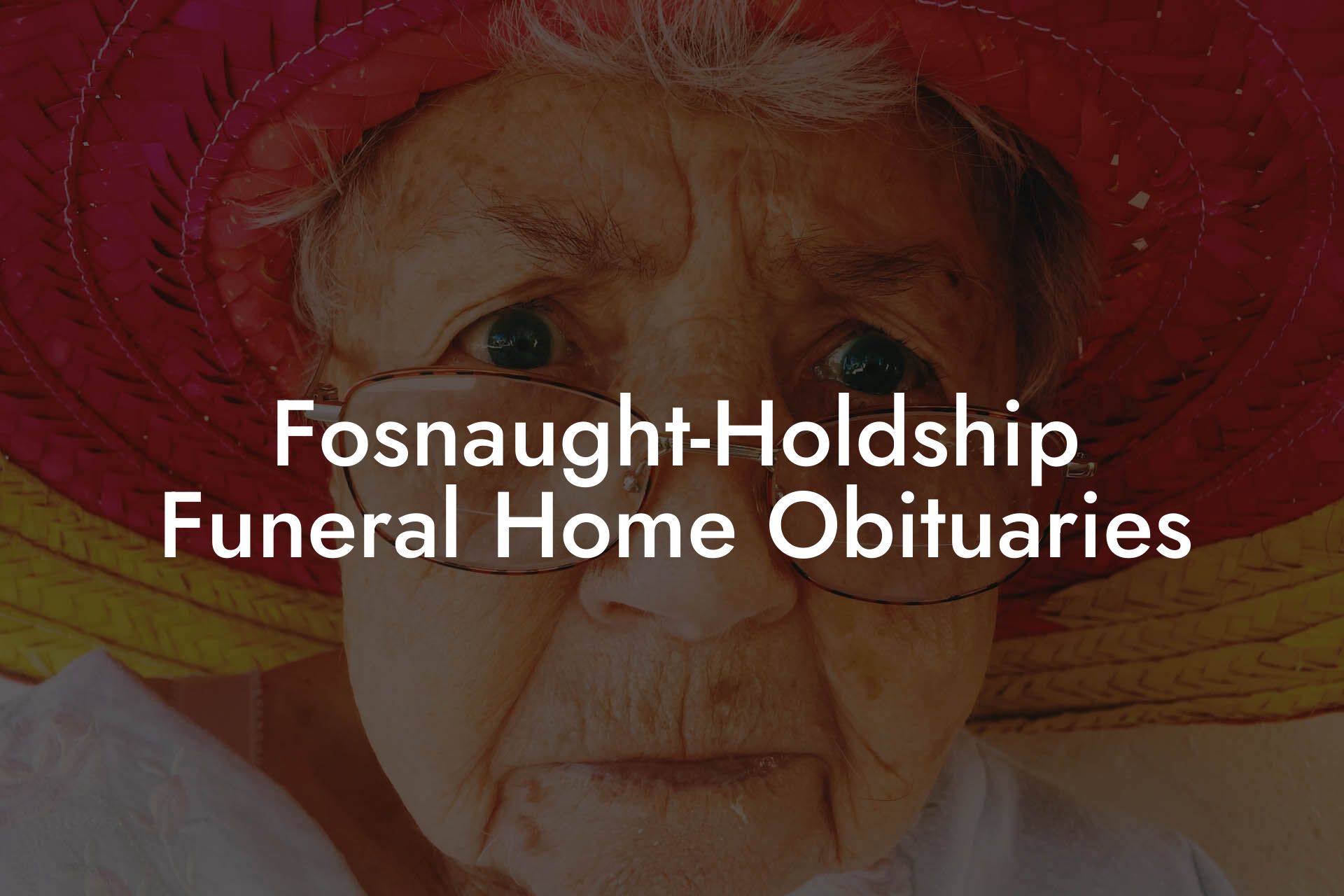 FosnaughtHoldship Funeral Home Obituaries Eulogy Assistant