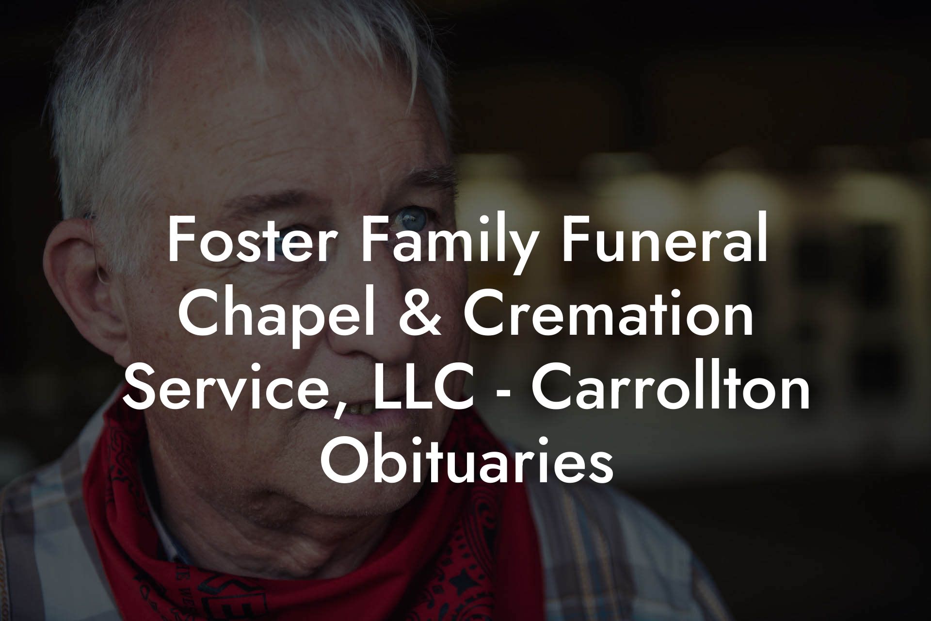 Foster Family Funeral Chapel & Cremation Service, LLC - Carrollton ...