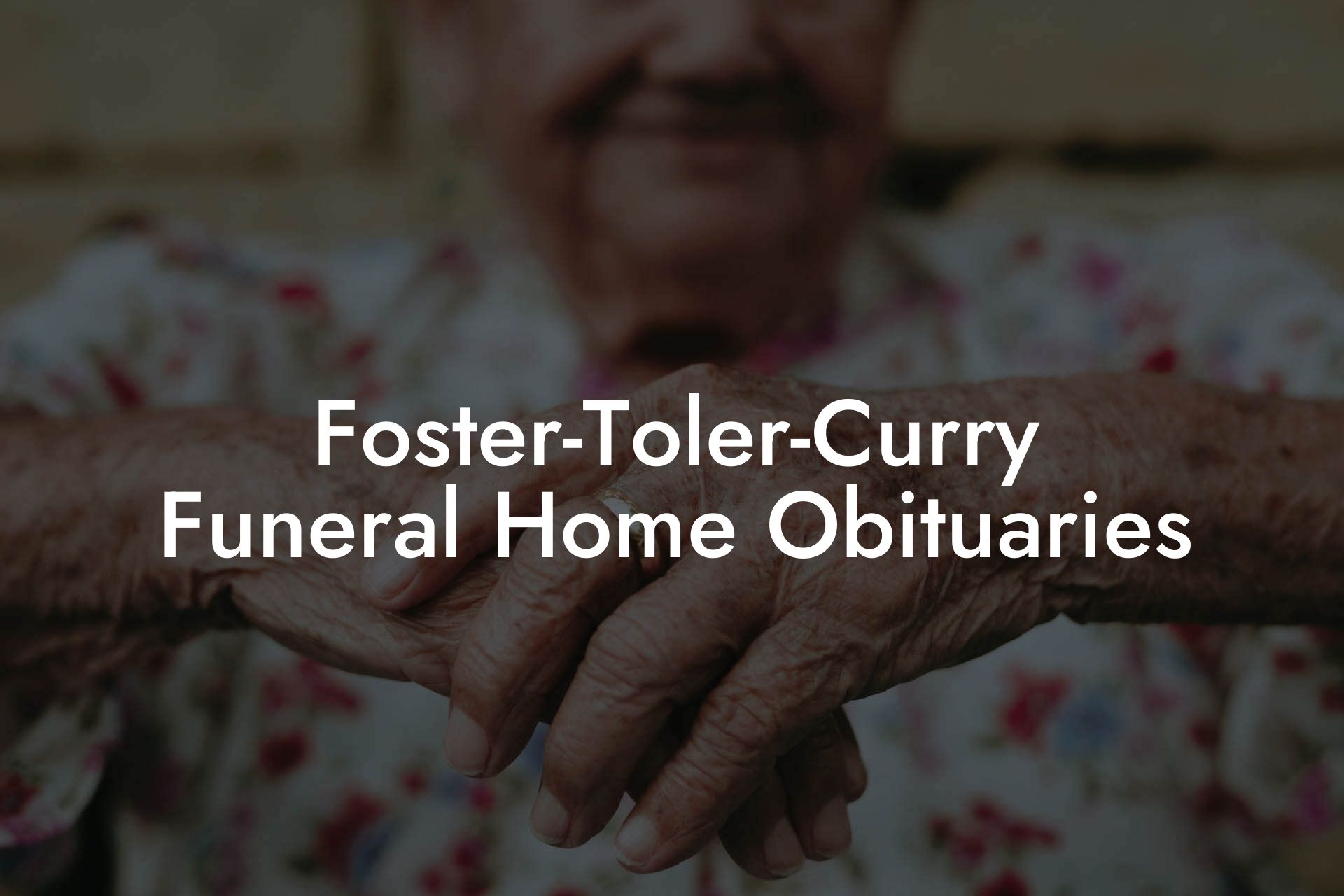 Foster-Toler-Curry Funeral Home Obituaries