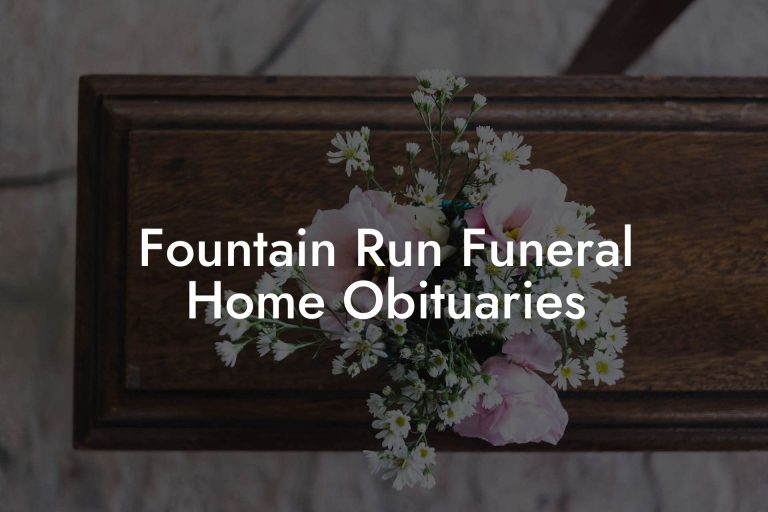 Fountain Run Funeral Home Obituaries Eulogy Assistant