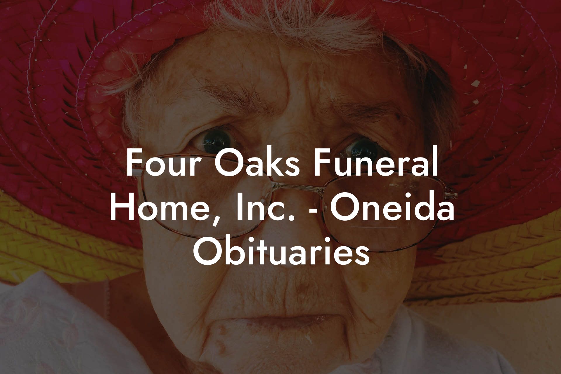 Four Oaks Funeral Home, Inc. - Oneida Obituaries