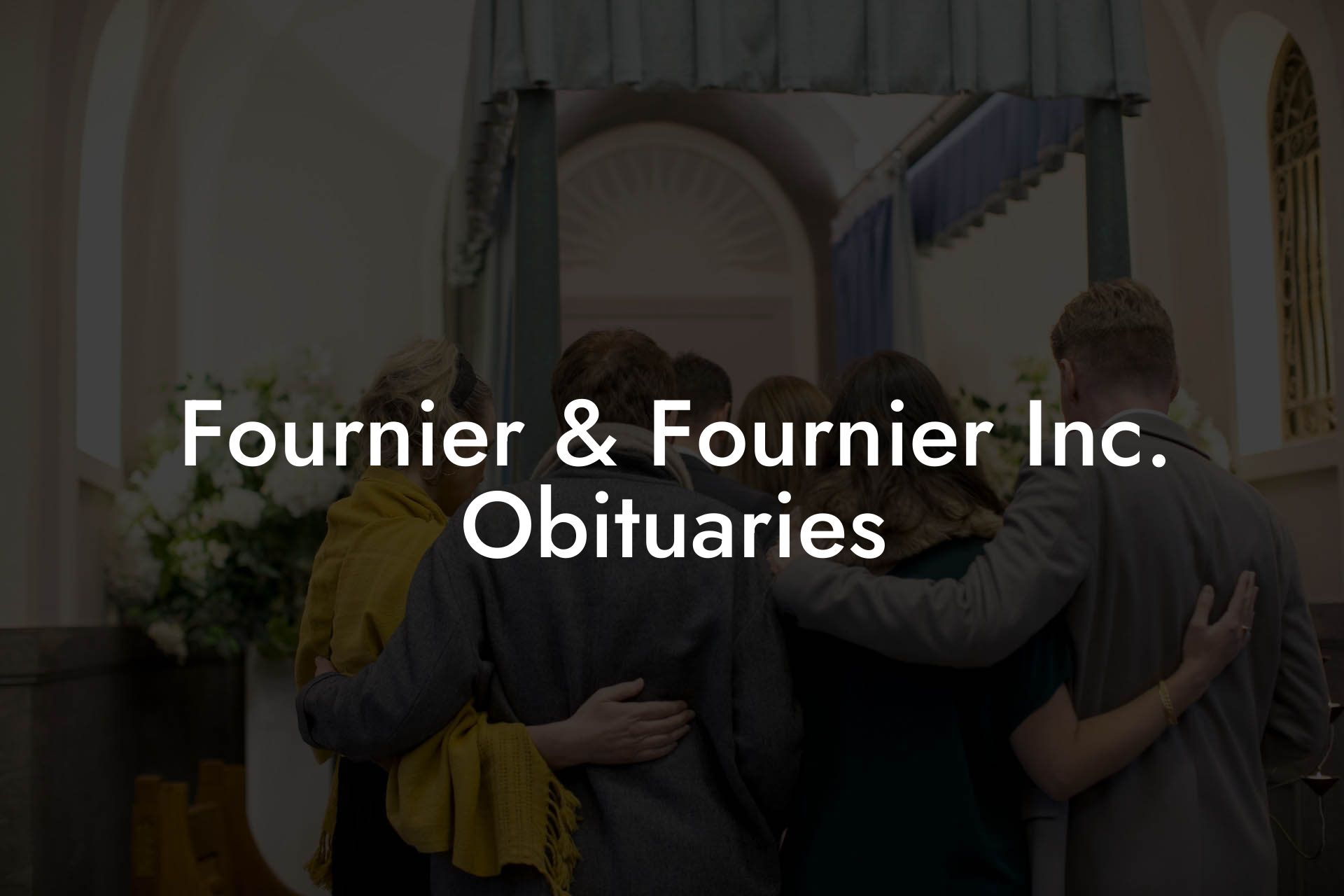 Fournier & Fournier Inc. Obituaries