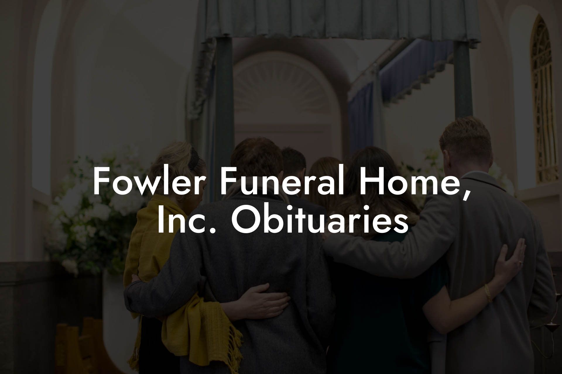 Fowler Funeral Home, Inc. Obituaries
