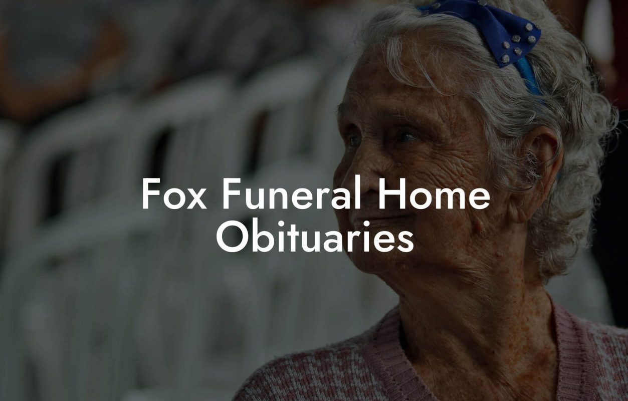 Fox Funeral Home Obituaries