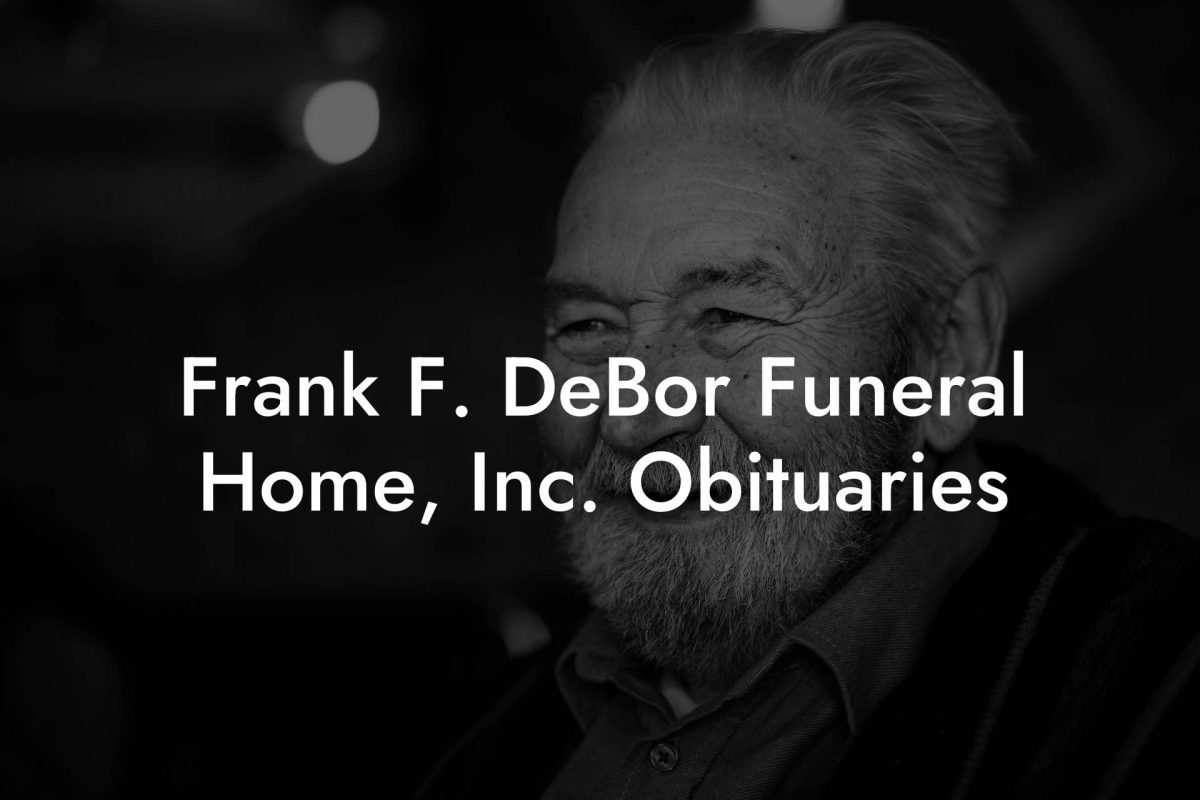 Frank F. DeBor Funeral Home, Inc. Obituaries