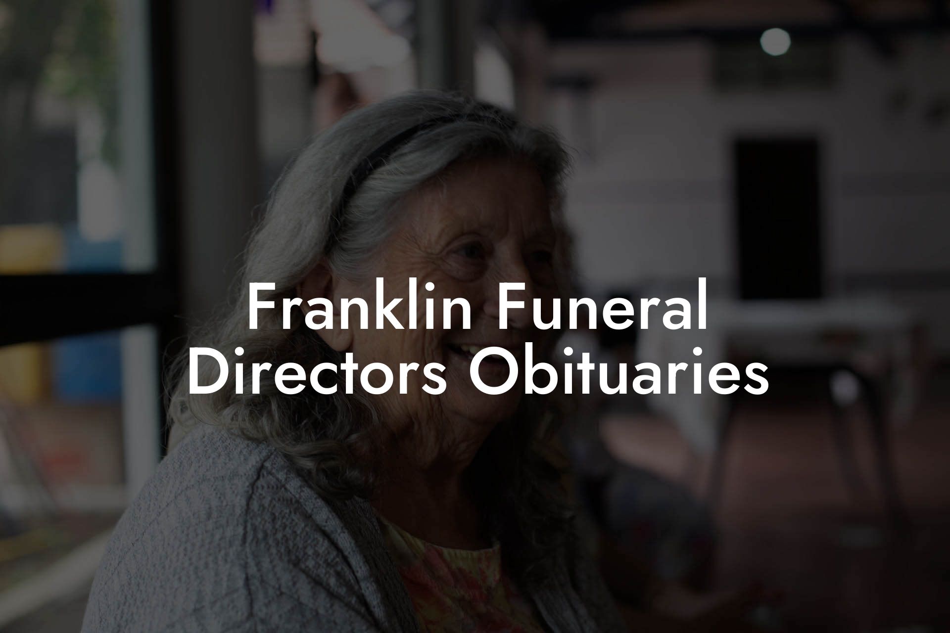 Franklin Funeral Directors Obituaries
