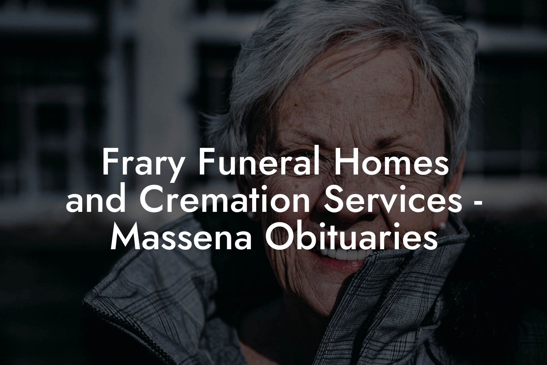 Frary Funeral Homes and Cremation Services - Massena Obituaries