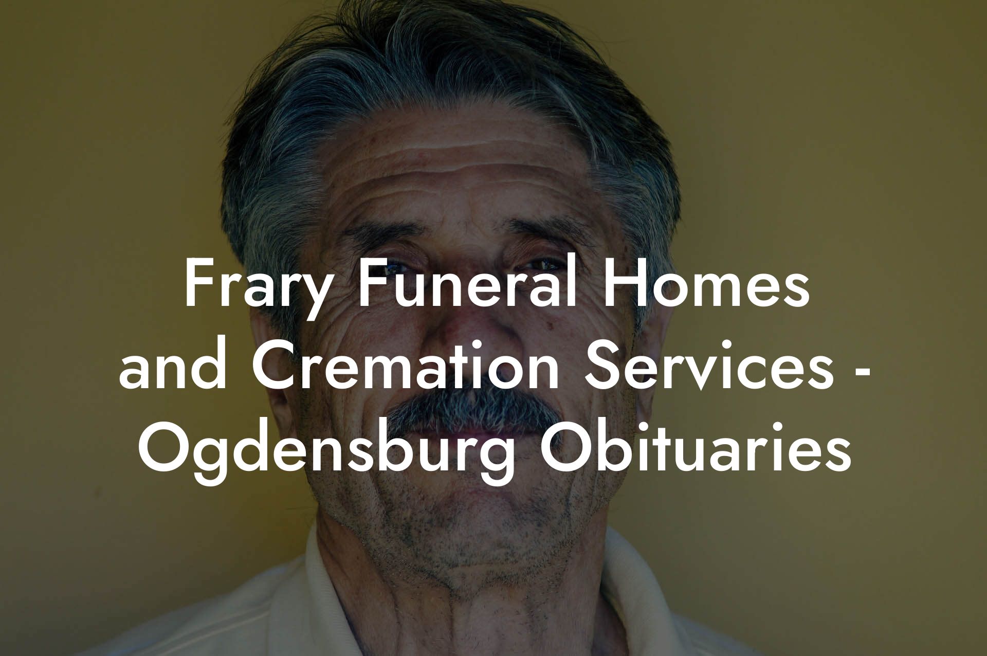 Frary Funeral Homes and Cremation Services - Ogdensburg Obituaries