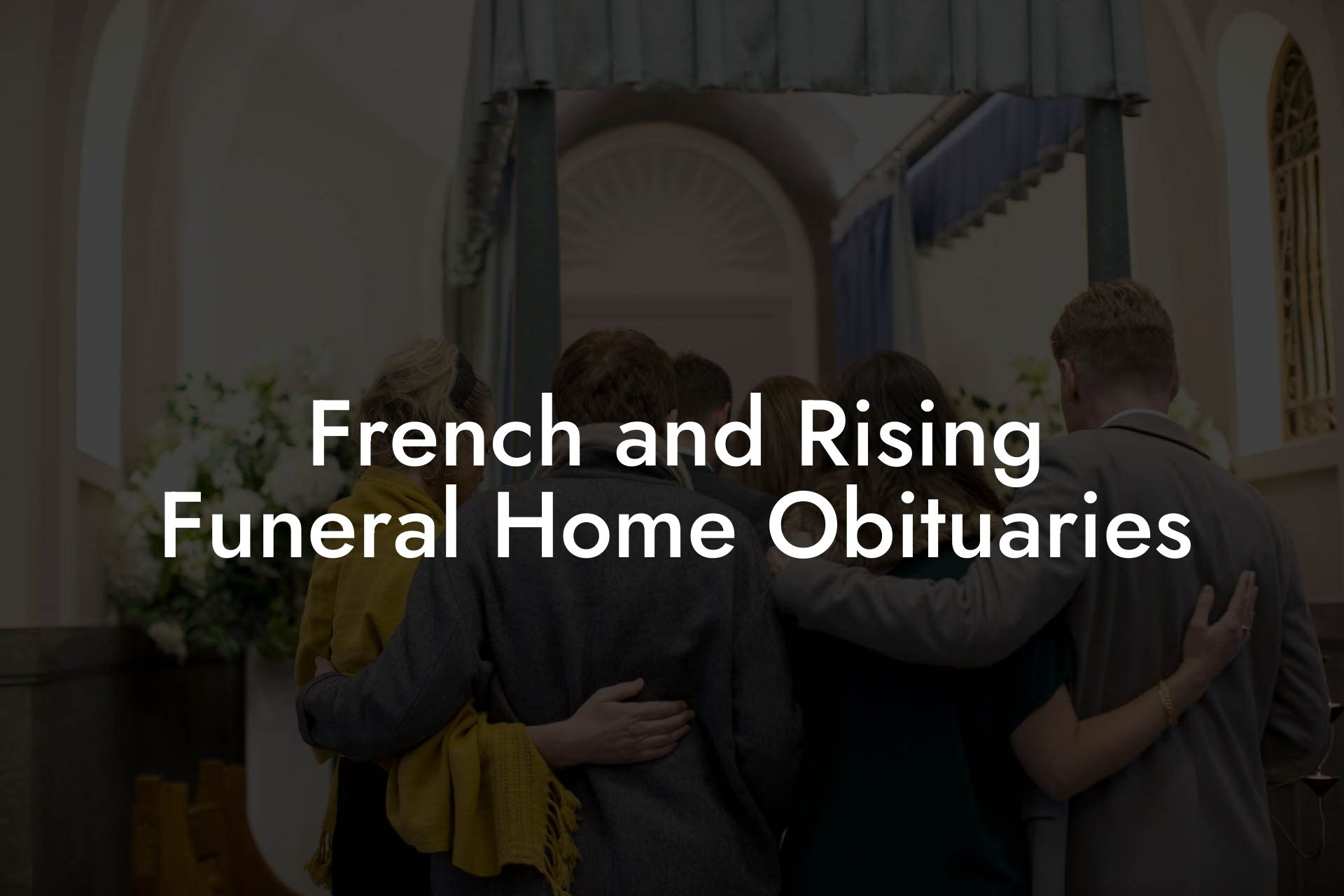 French and Rising Funeral Home Obituaries