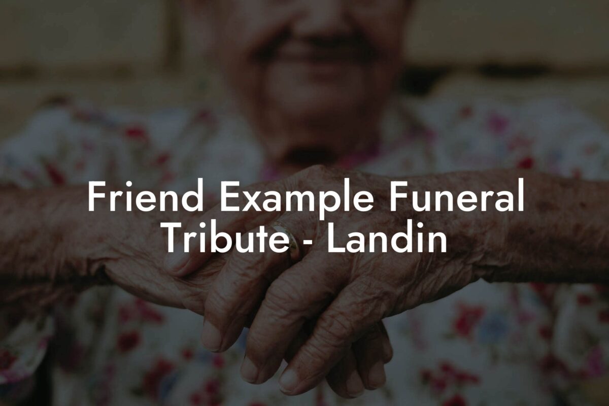 Friend Example Funeral Tribute - Landin