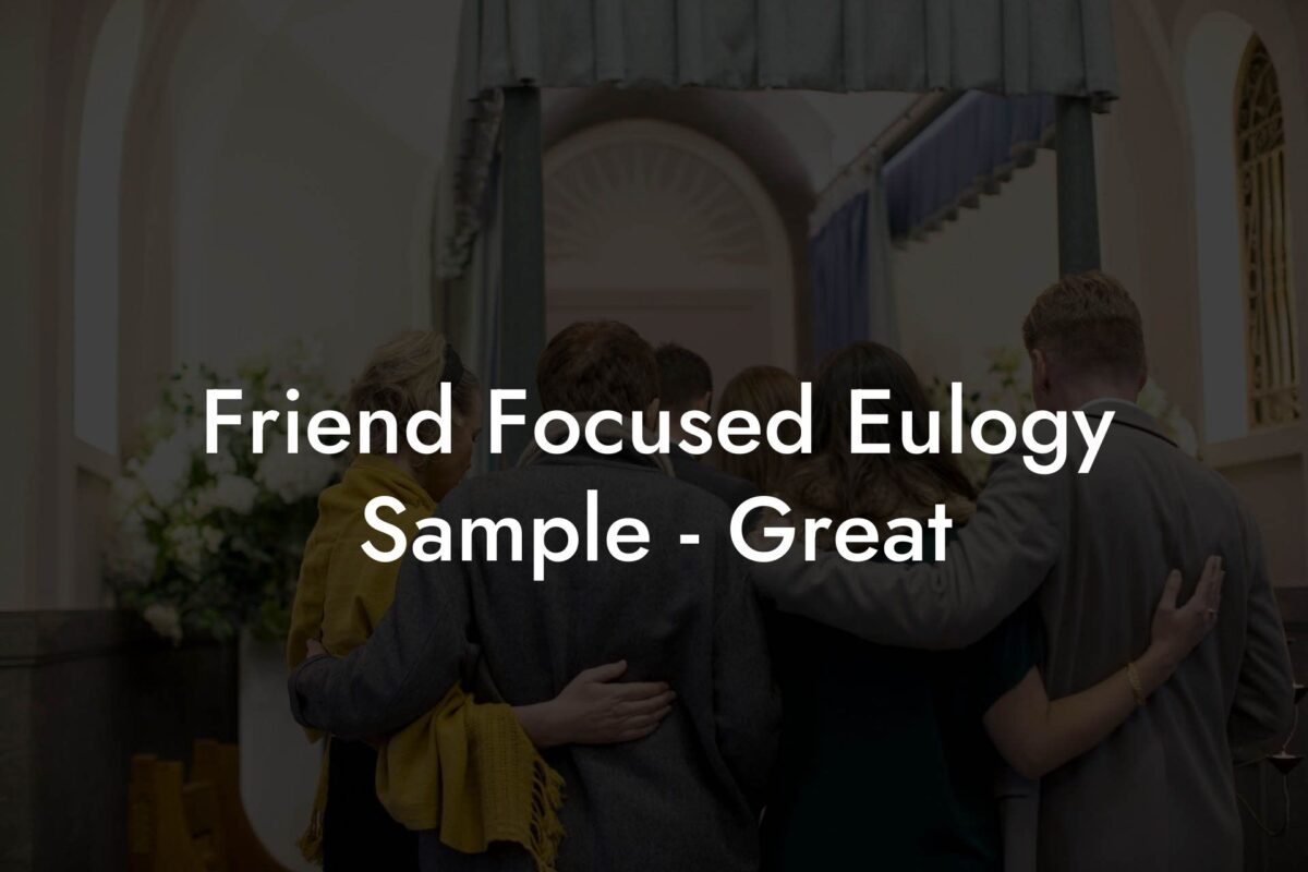 Friend Focused Eulogy Sample - Great