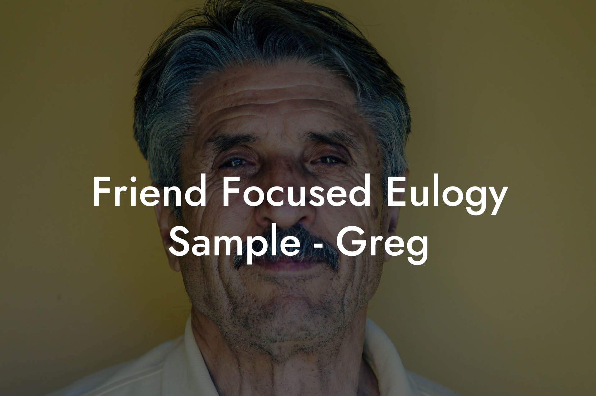 Friend Focused Eulogy Sample   Greg