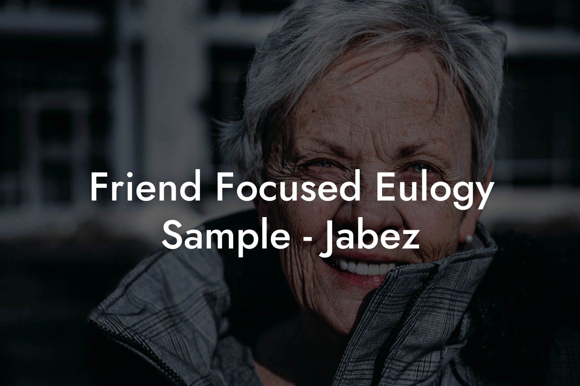 Friend Focused Eulogy Sample   Jabez