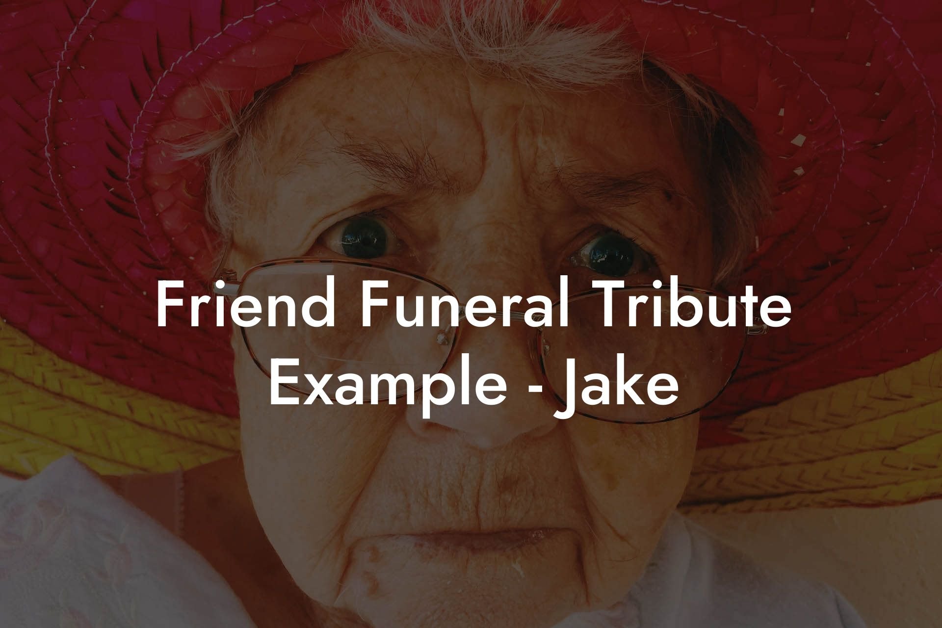 Friend Funeral Tribute Example - Jake