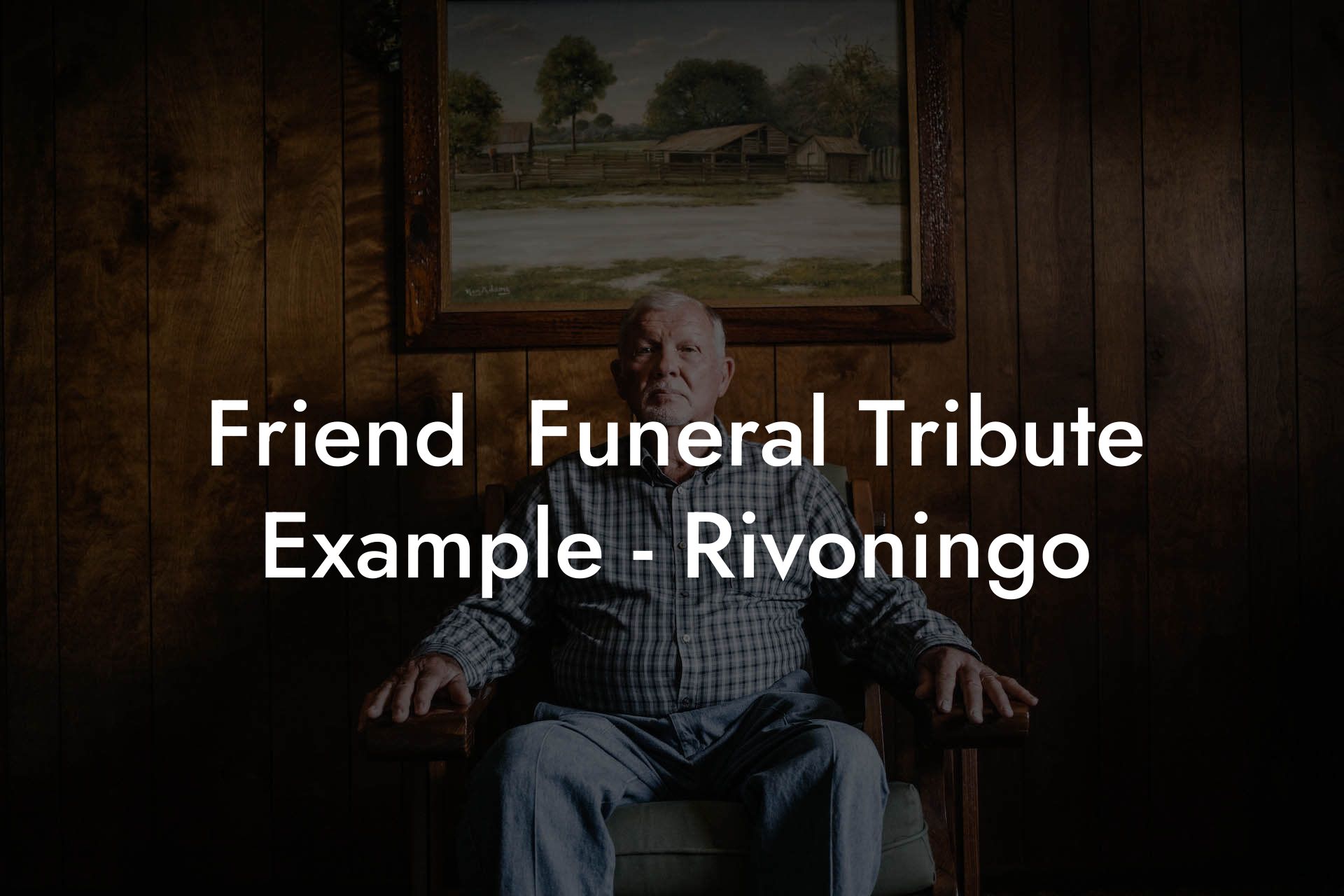Friend  Funeral Tribute Example - Rivoningo