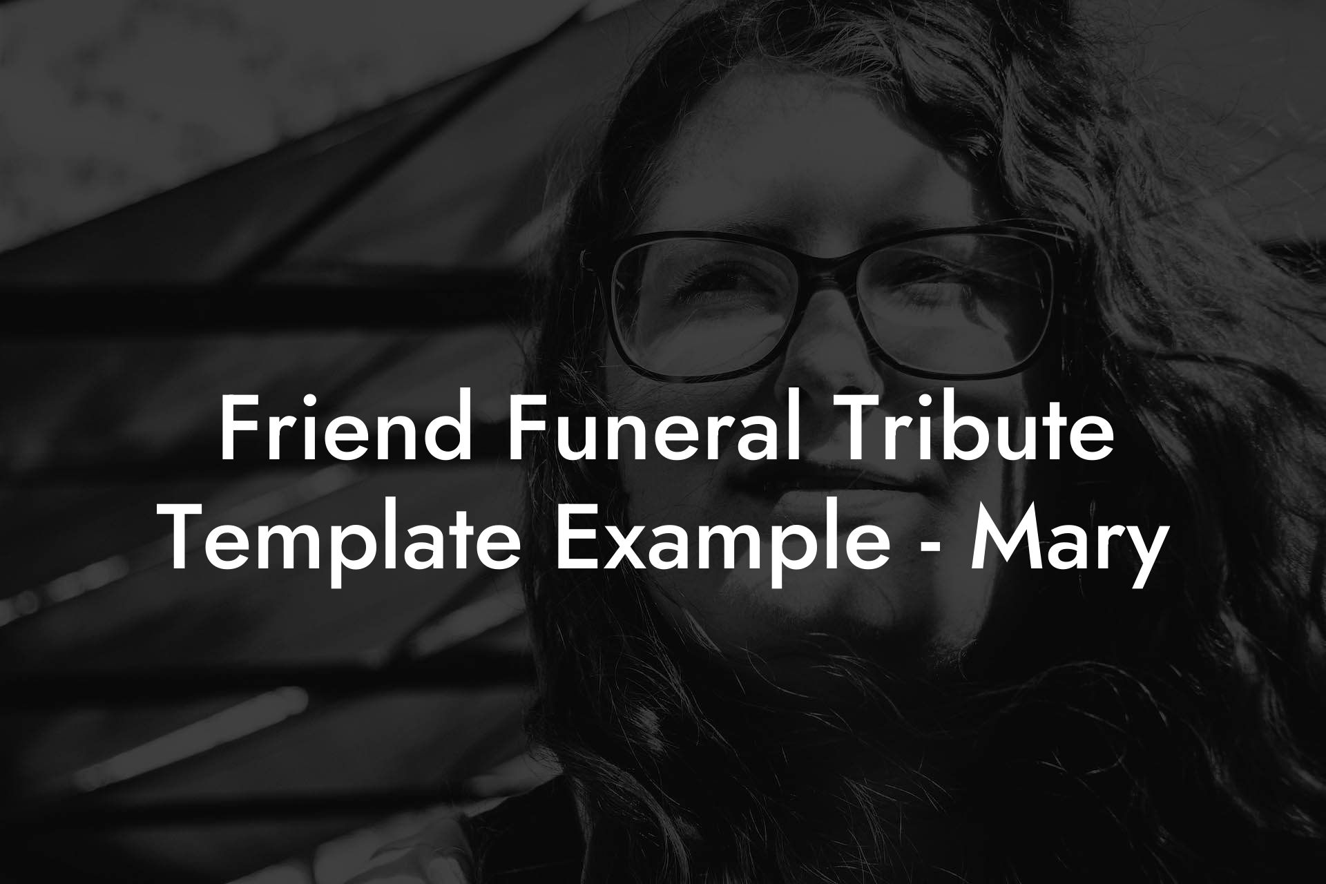 Friend Funeral Tribute Template Example - Mary