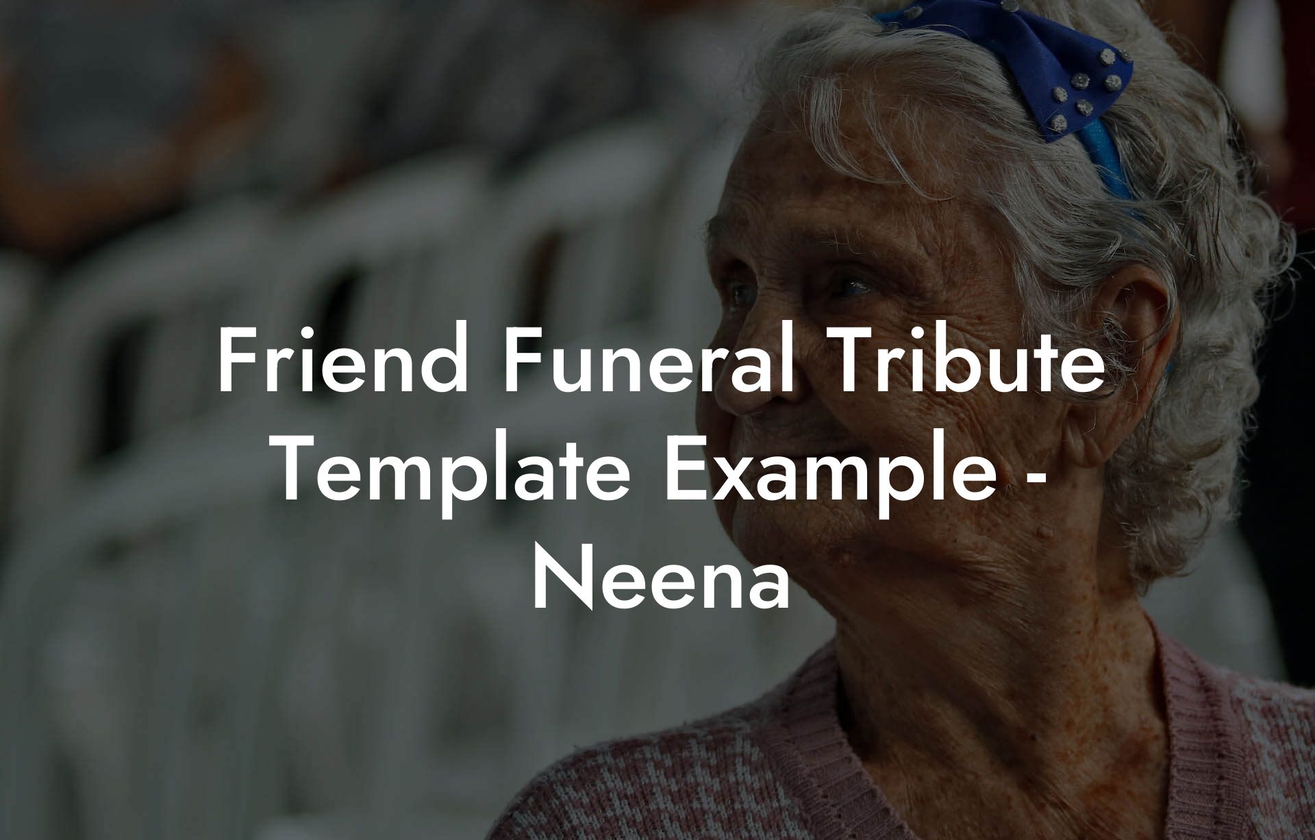 Friend Funeral Tribute Template Example - Neena