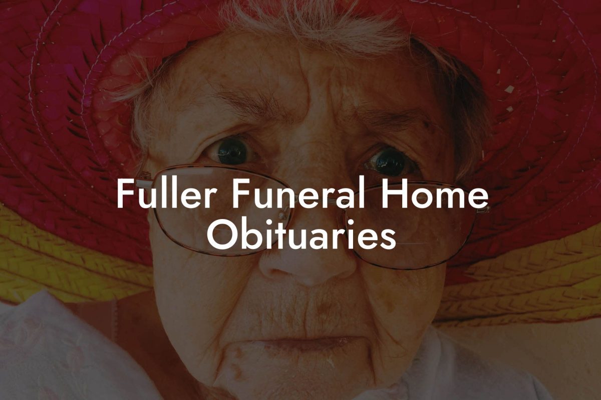 Fuller Funeral Home Obituaries