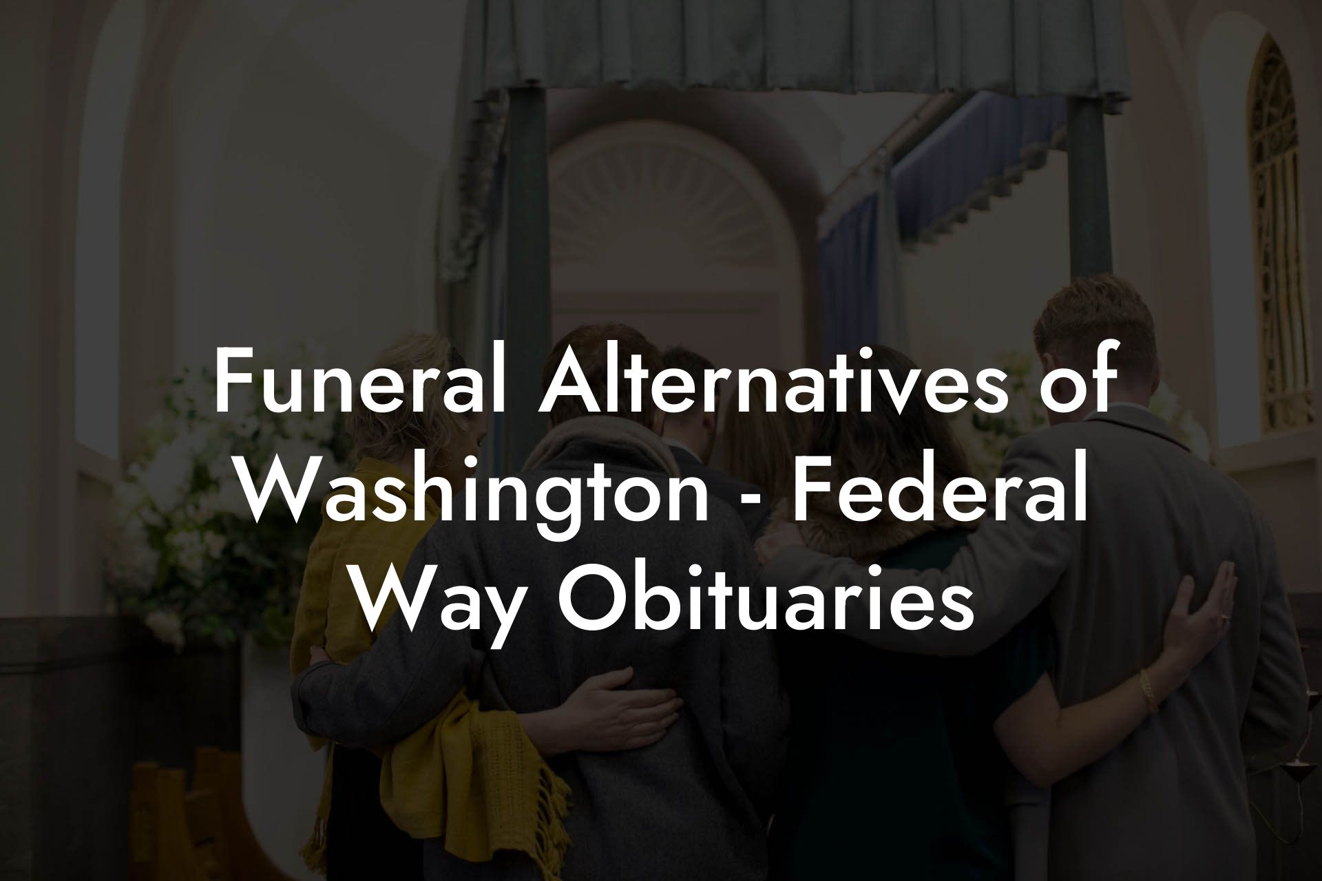 Funeral Alternatives of Washington - Federal Way Obituaries
