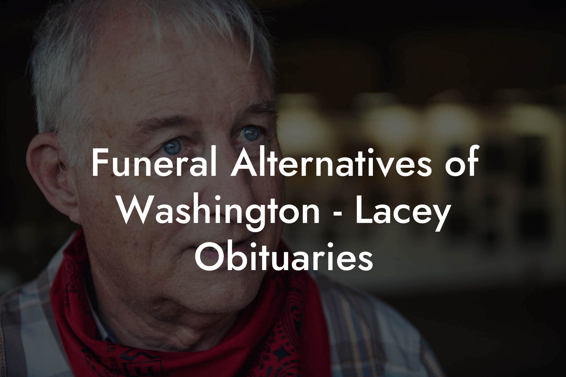 Funeral Alternatives of Washington - Lacey Obituaries