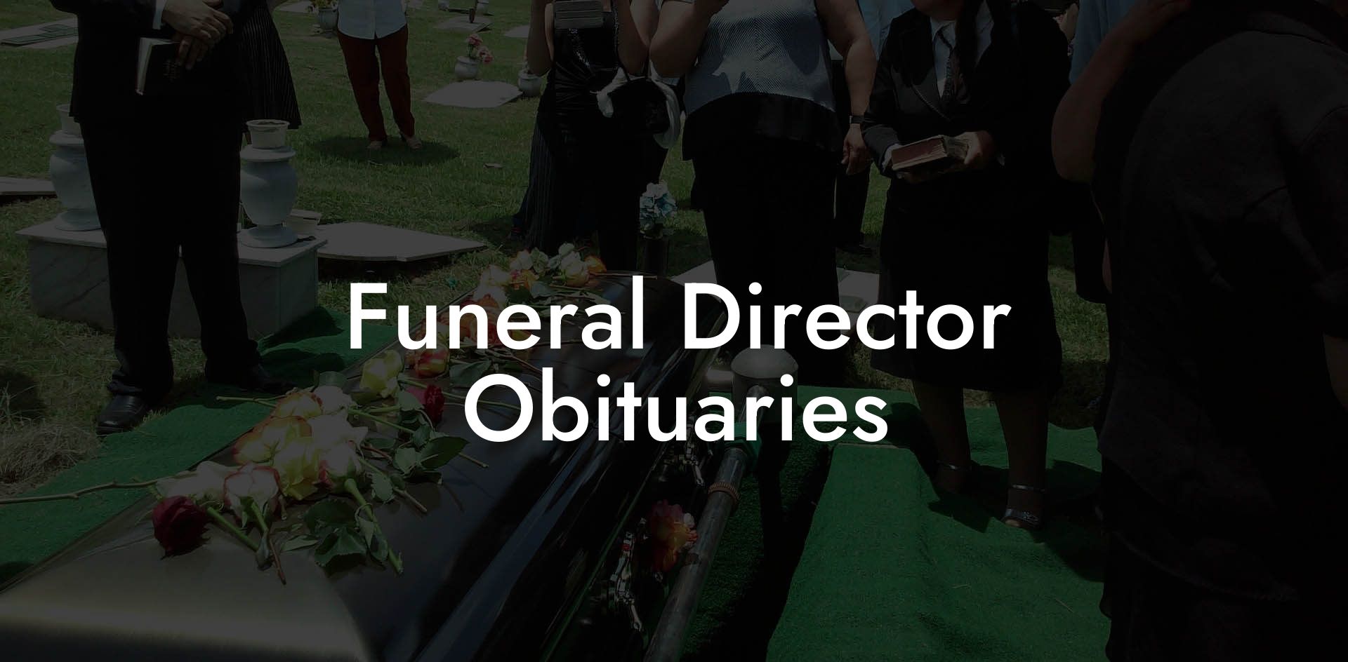 Funeral Director Obituaries