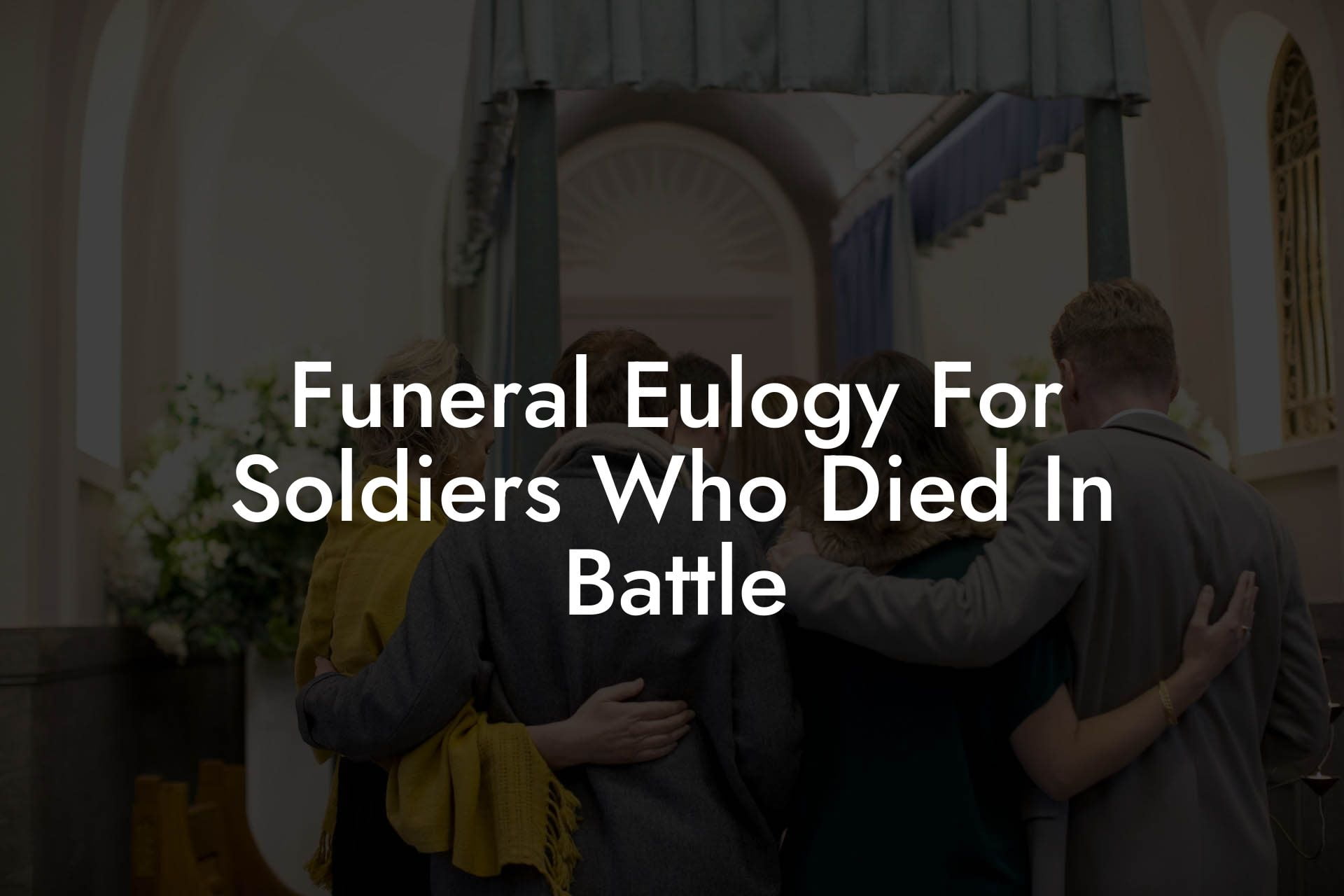 Funeral Eulogy For Soldiers Who Died In Battle