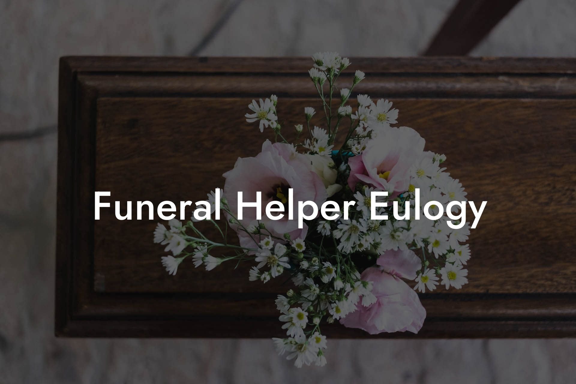 Funeral Helper Eulogy