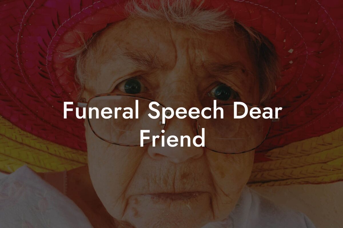 Funeral Speech Dear Friend