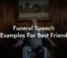 Funeral Speech Examples For Best Friend