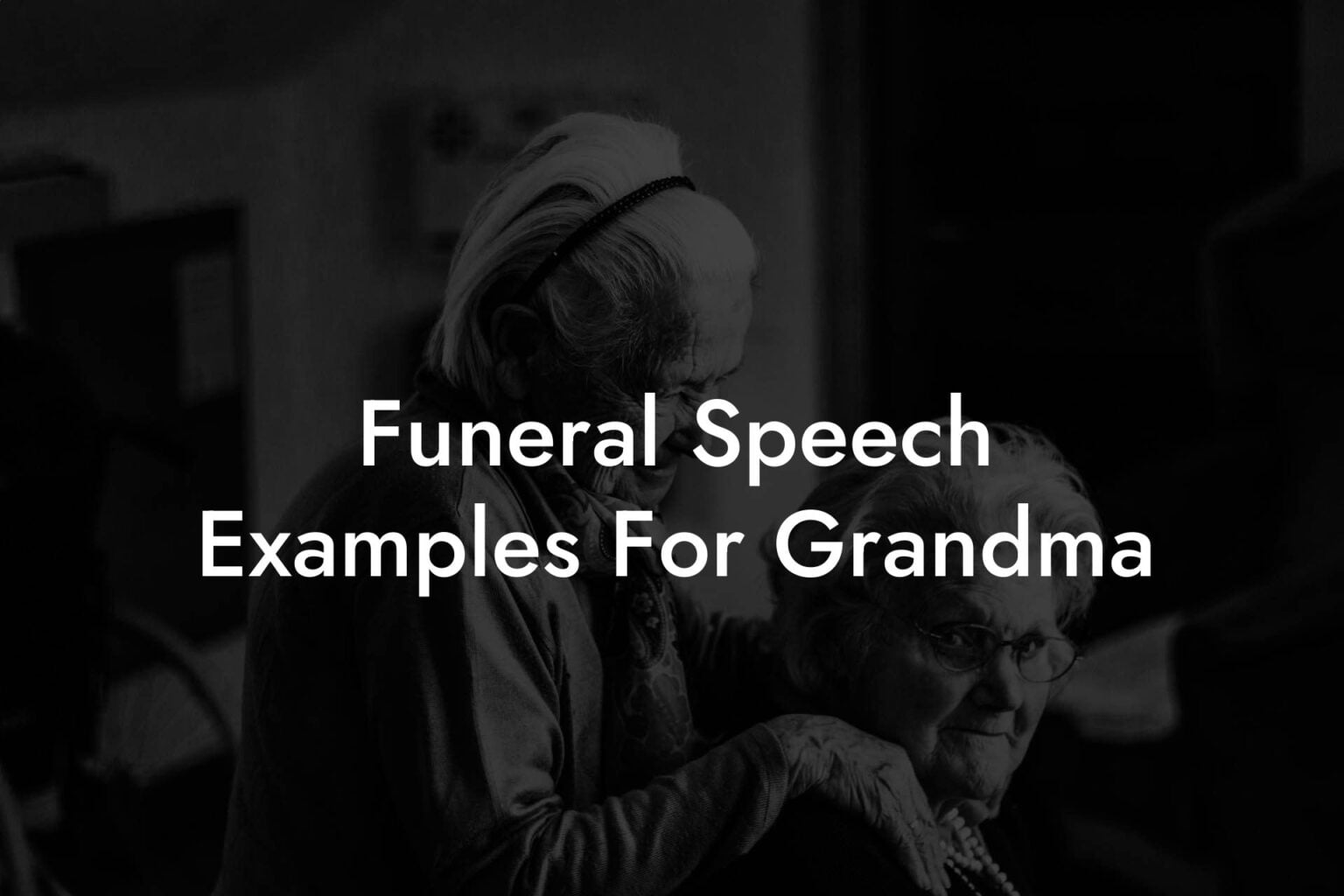 how to write a speech for my grandma's funeral