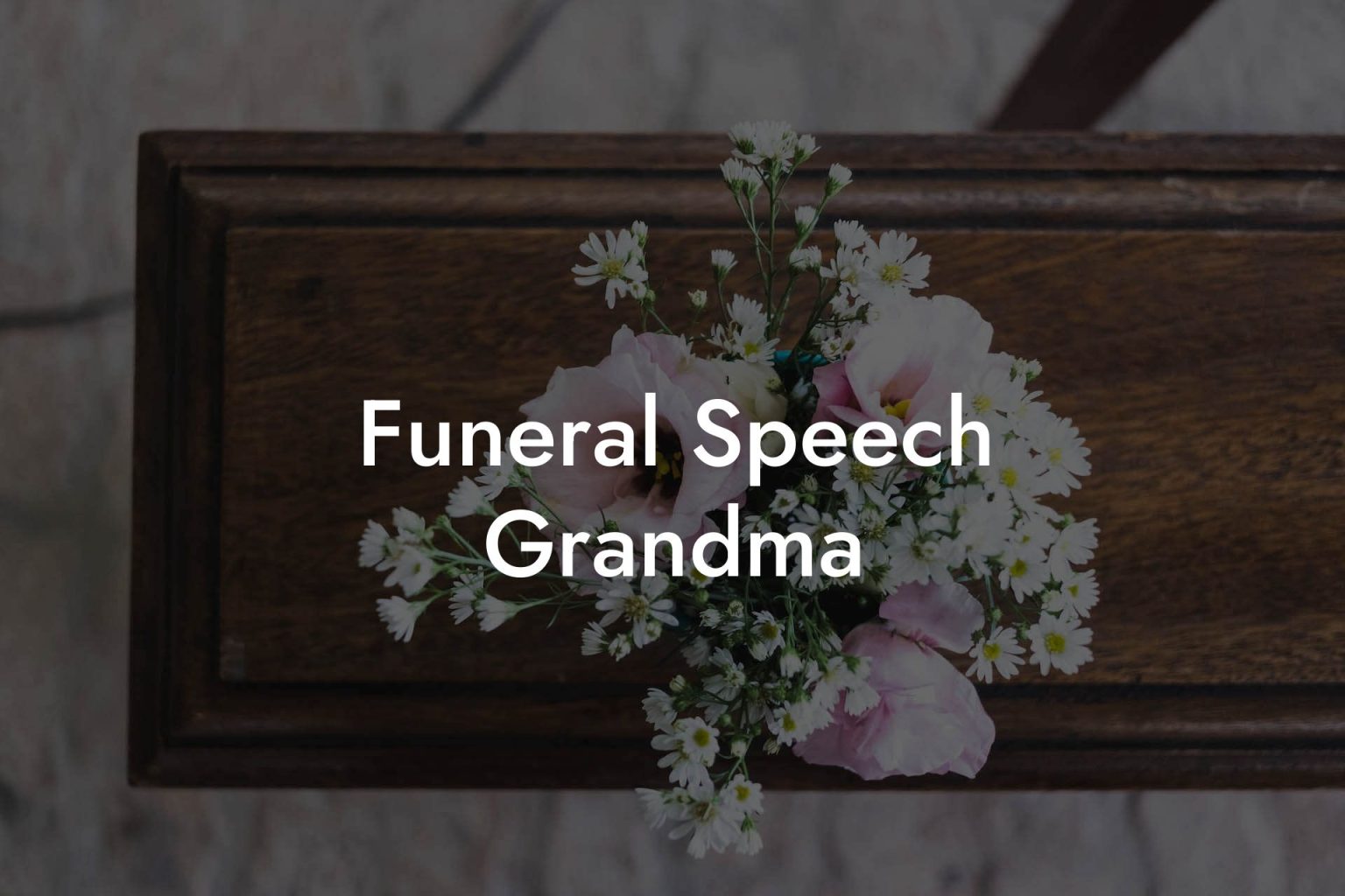 Funeral Speech Grandma - Eulogy Assistant