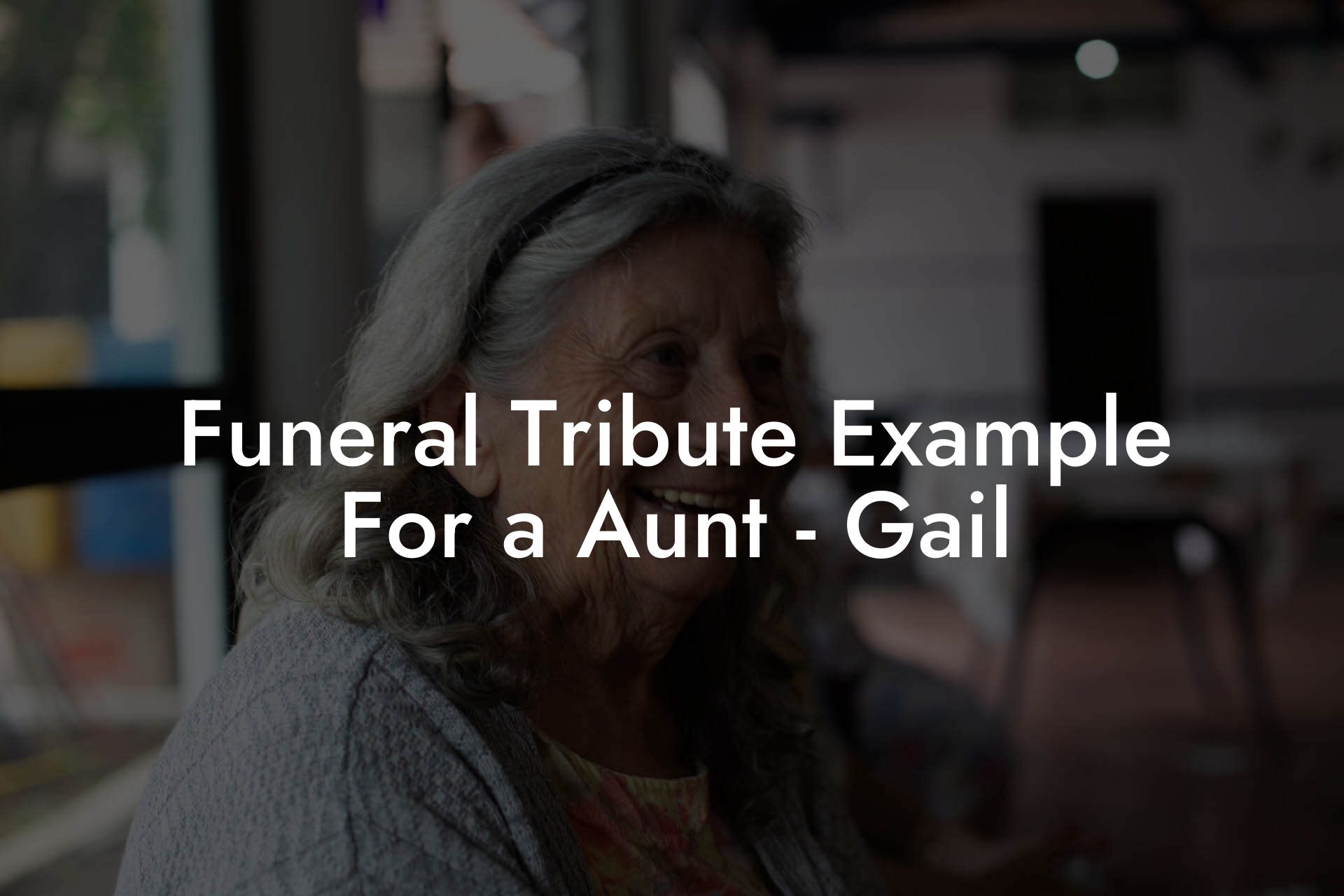 Funeral Tribute Example For a Aunt - Gail