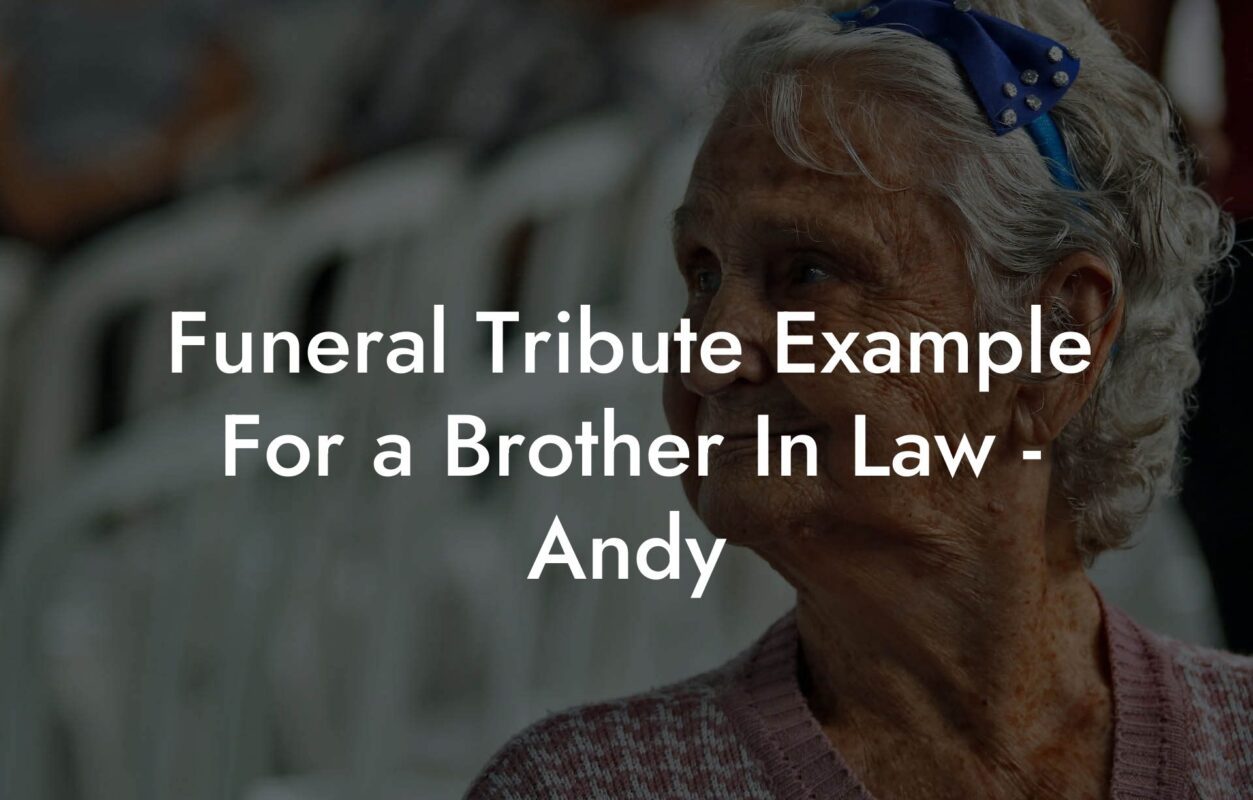 Funeral Tribute Example For a Brother In Law - Andy