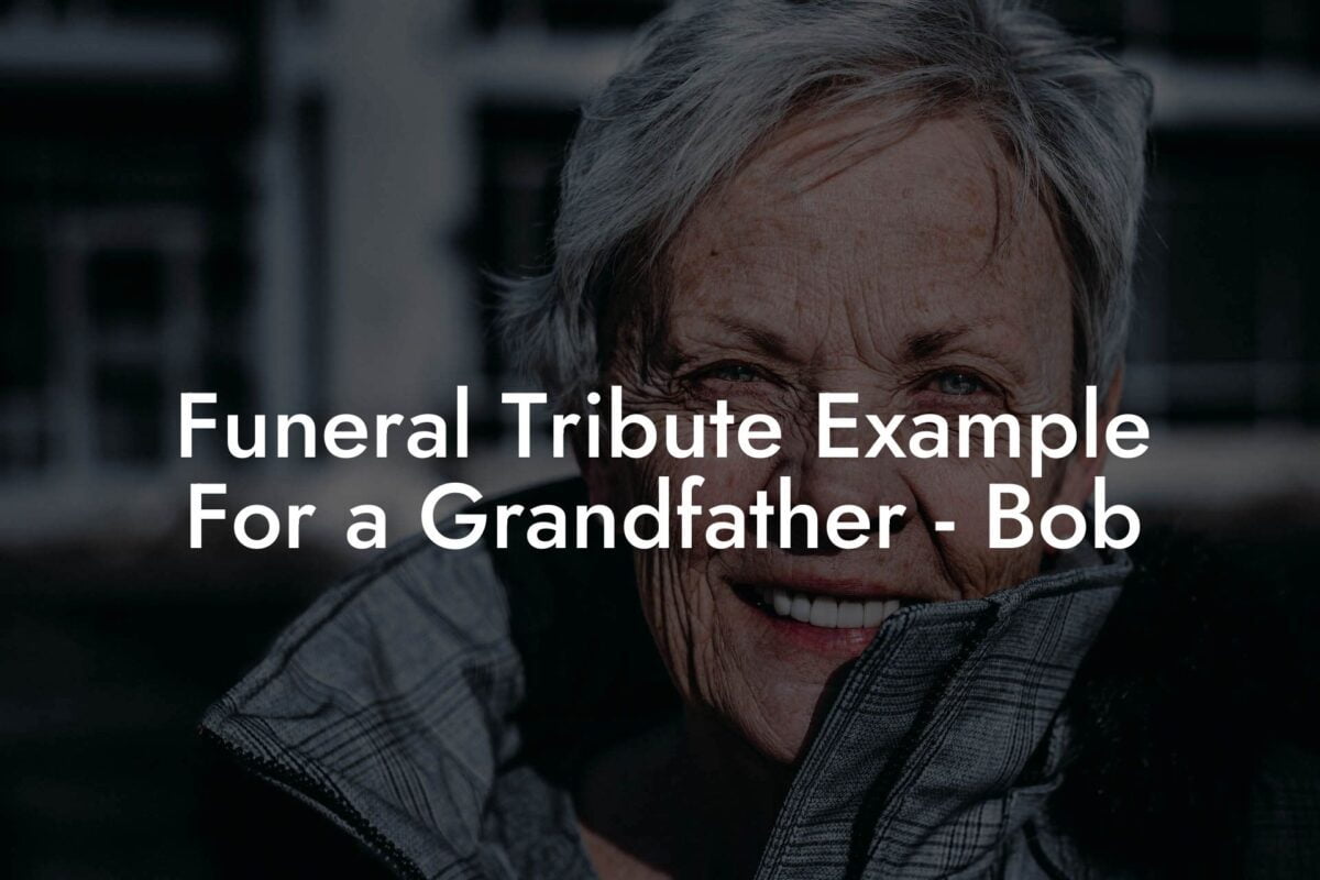 Funeral Tribute Example For a Grandfather   Bob