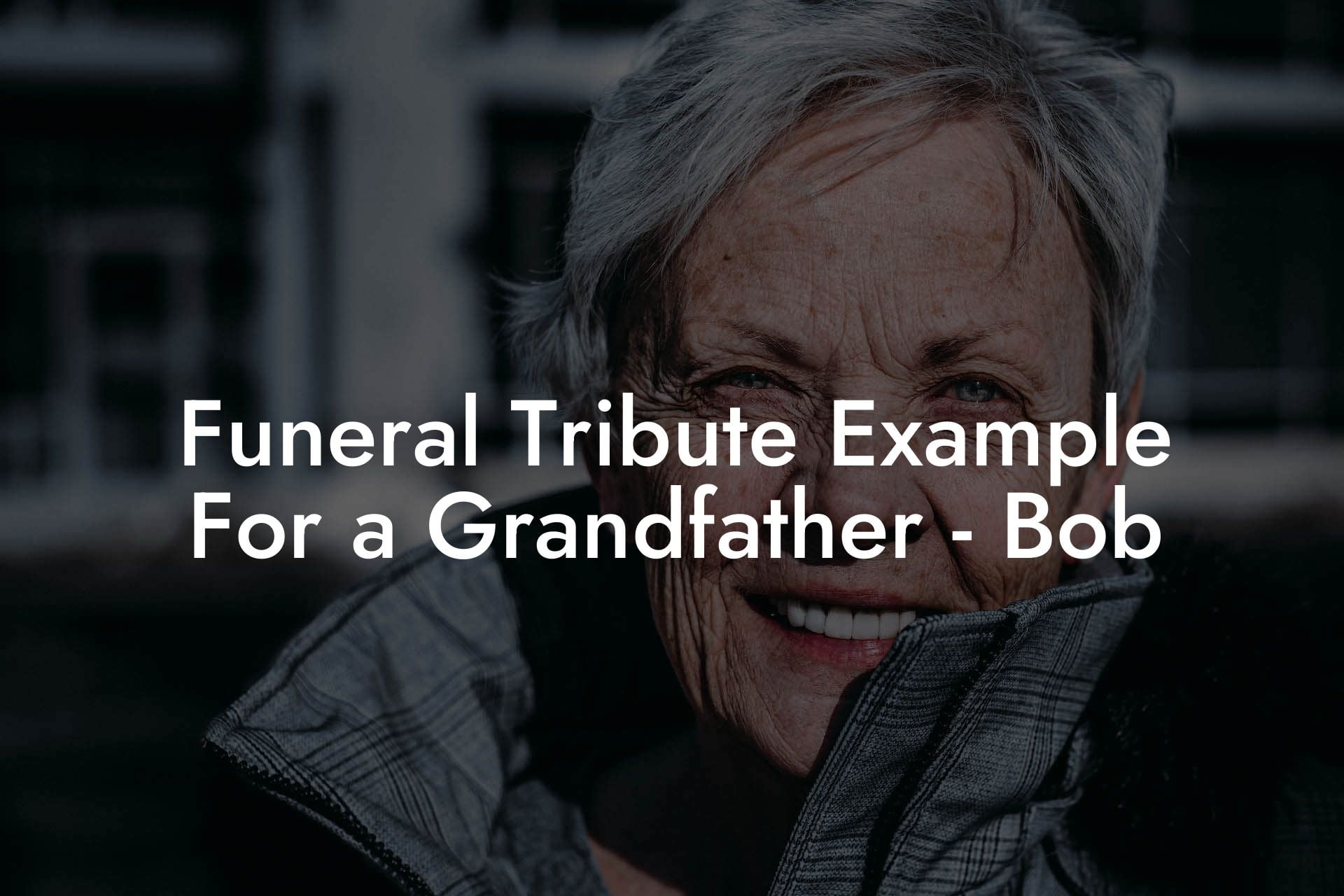 Funeral Tribute Example For a Grandfather   Bob
