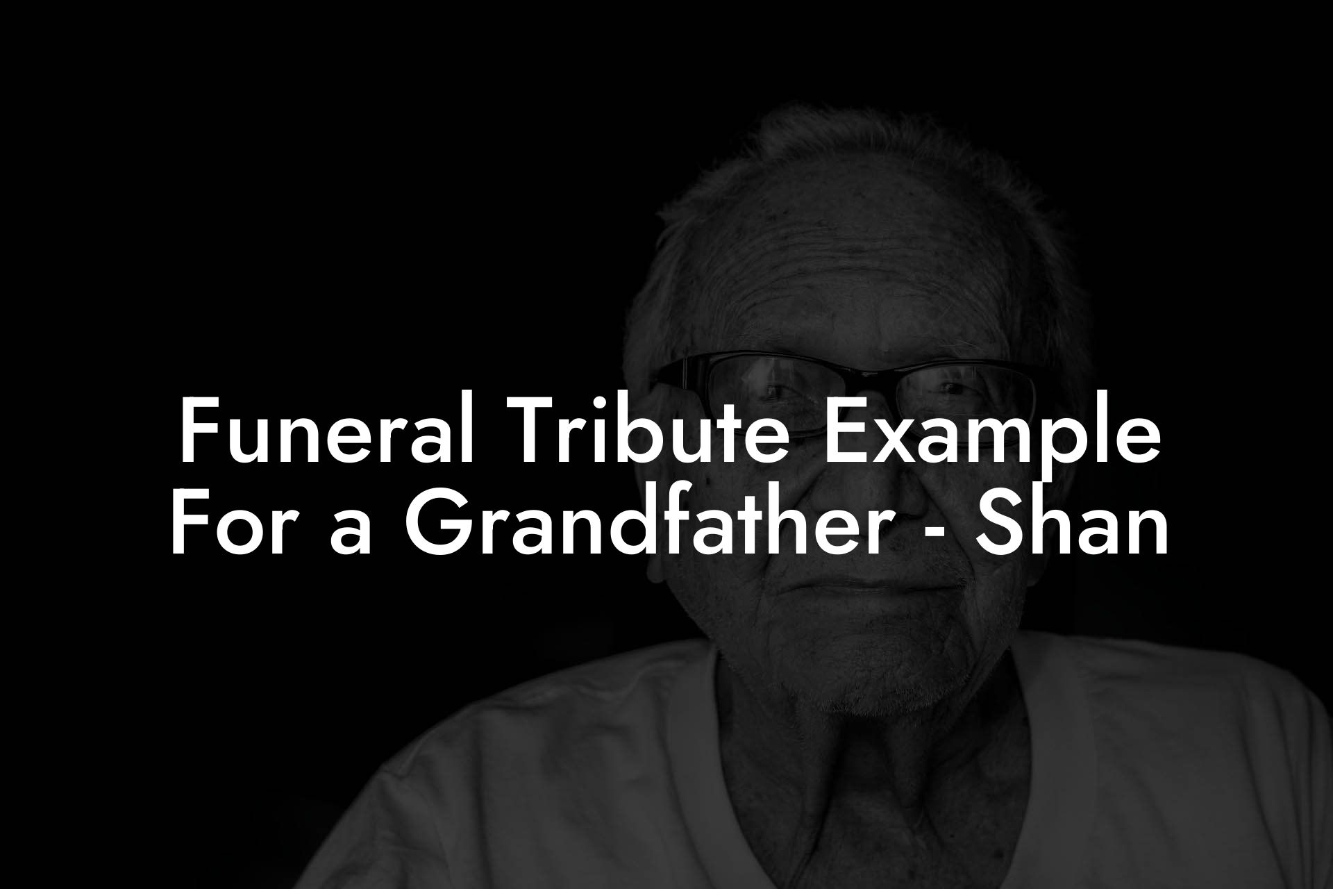 Funeral Tribute Example For a Grandfather - Shan