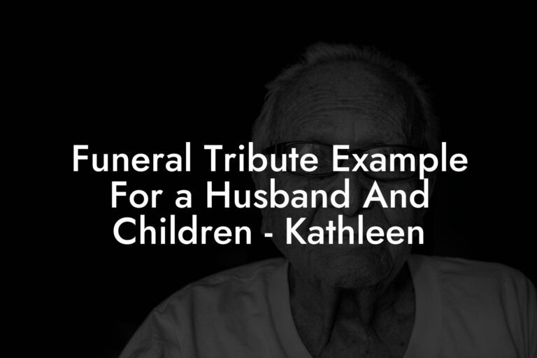 Funeral Tribute Example For a Husband And Children Kathleen Eulogy